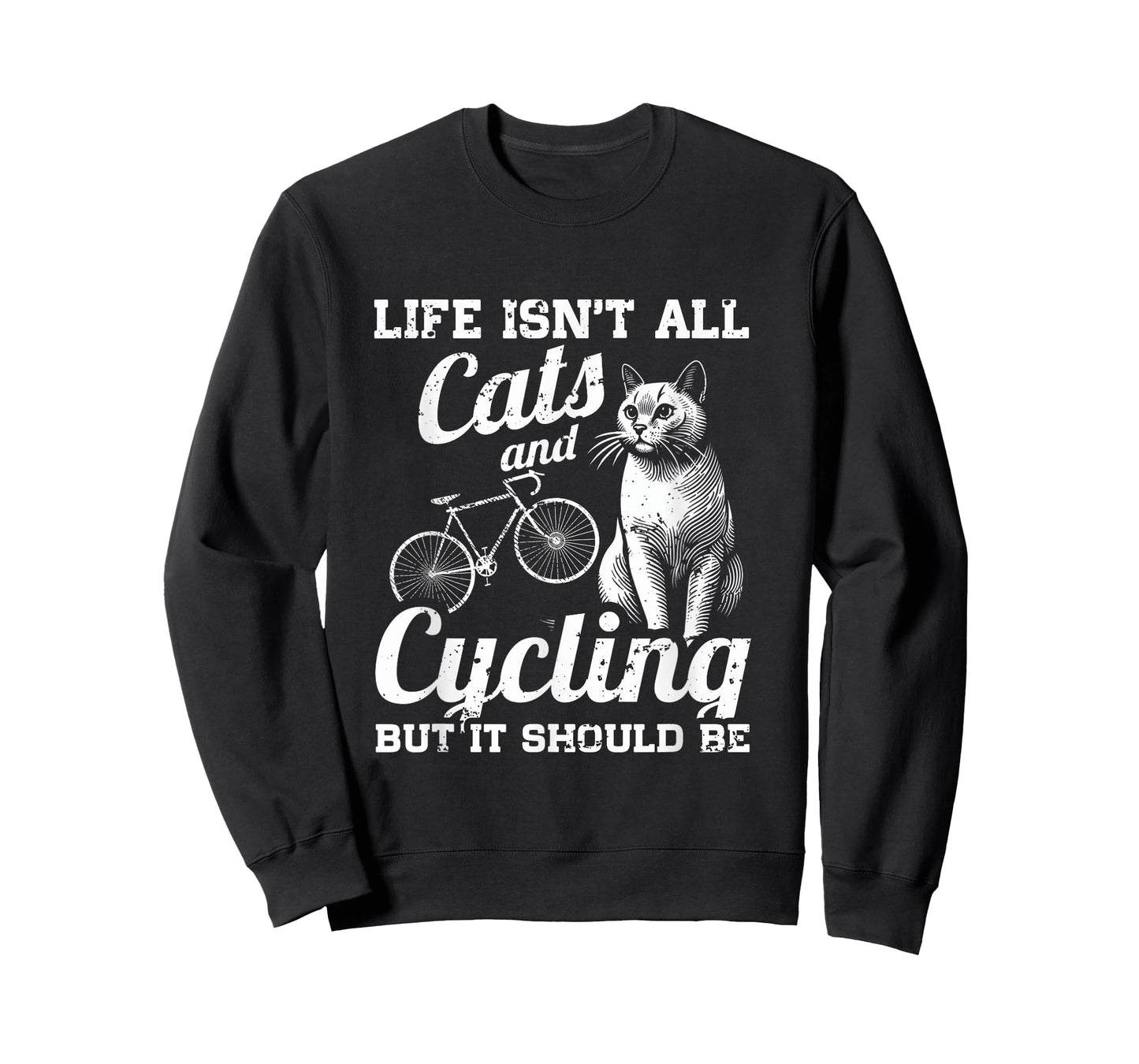 Life Isn't All Cats And Cycling But It Should Be T-Shirt