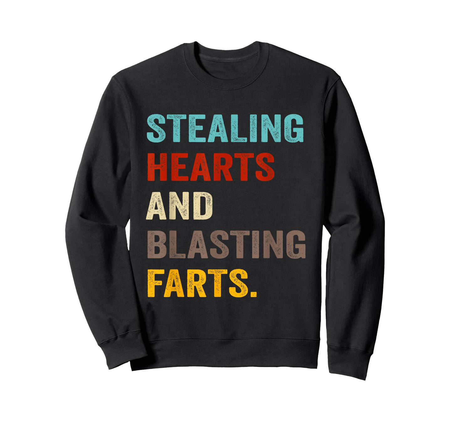Stealing Hearts and Blasting Farts T-Shirt