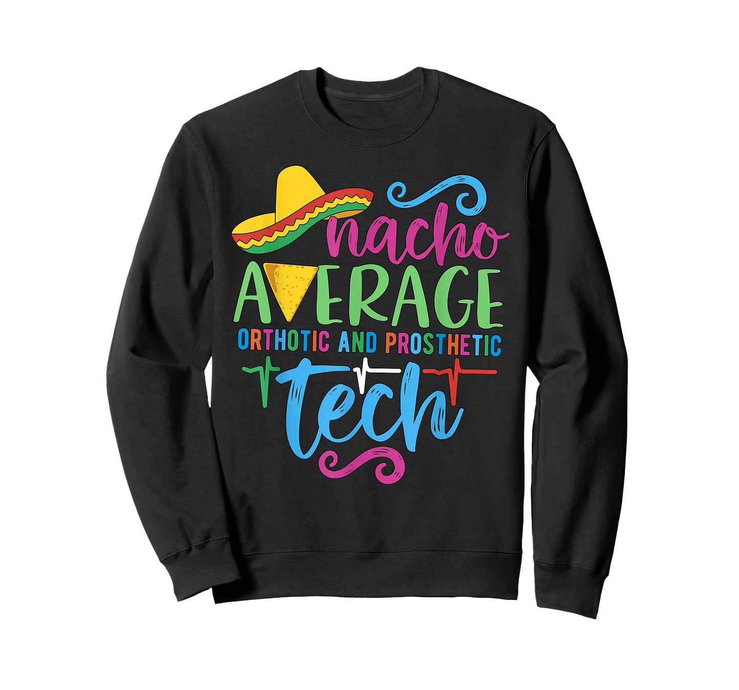 Cinco De Mayo Nacho Average Orthotic and Prosthetic Tech T-Shirt
