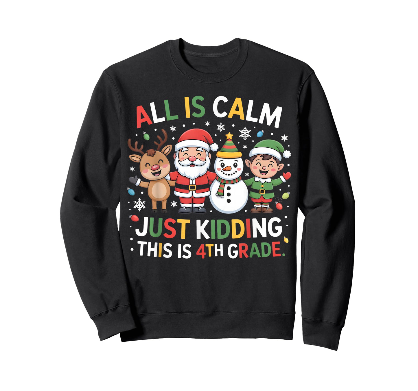 All is Calm Just Kidding This is 4th Grade Christmas Lighs T-Shirt