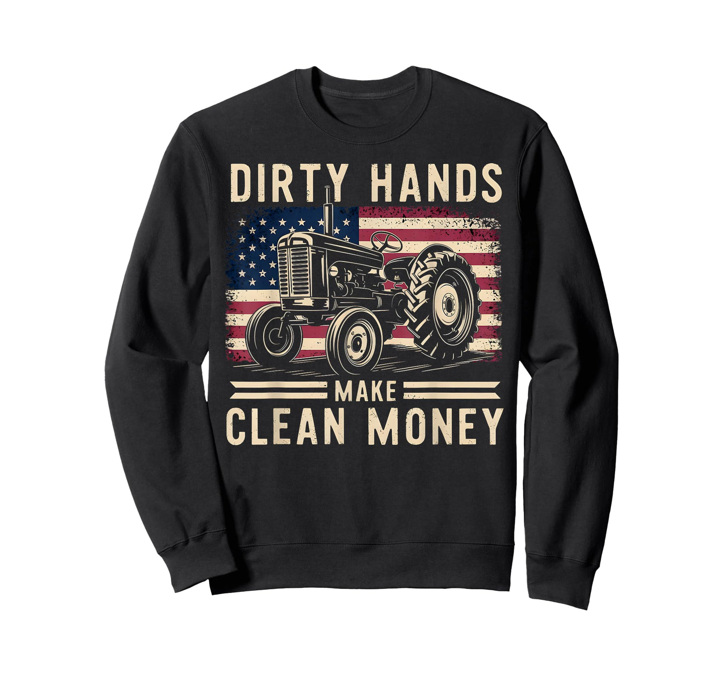My Hands May Be Dirty My Money Is Clean Farmer Men Tractor T-Shirt