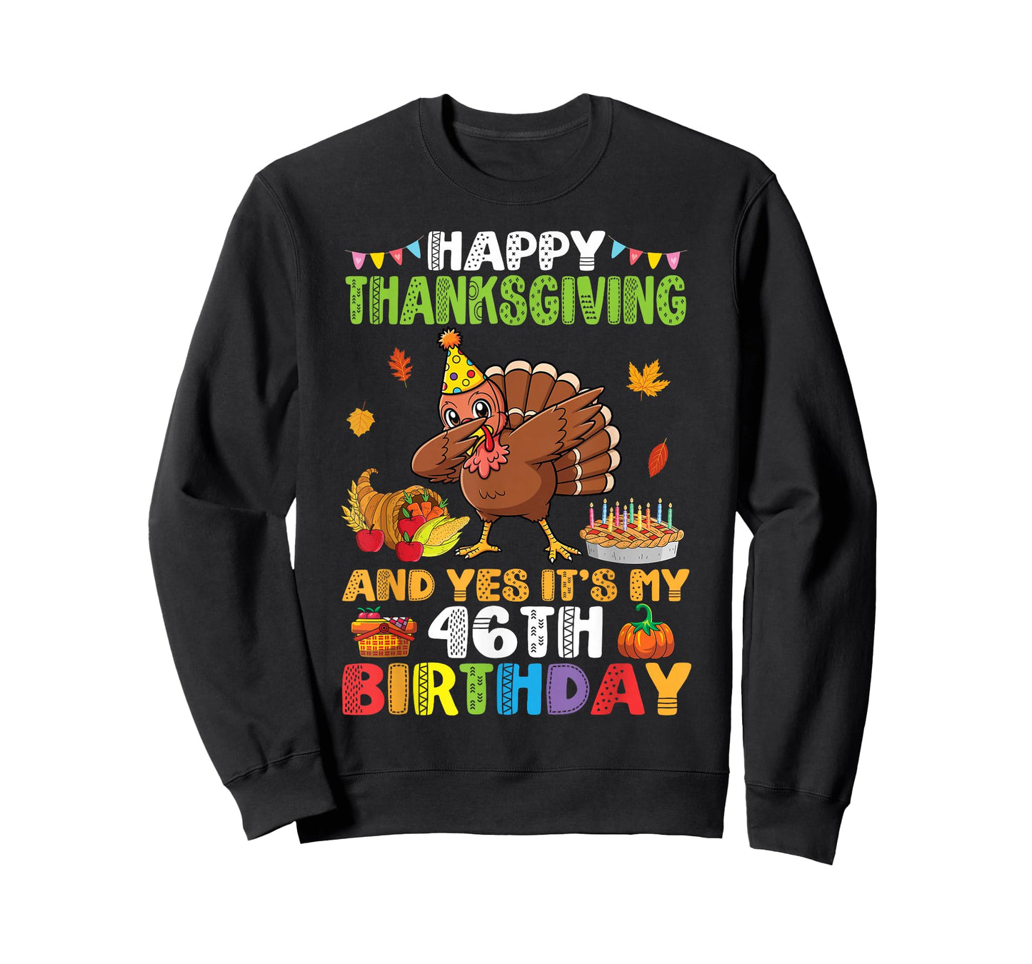 Turkey Dabbing Happy Thanksgiving Yes It’s My 46th Birthday T-Shirt