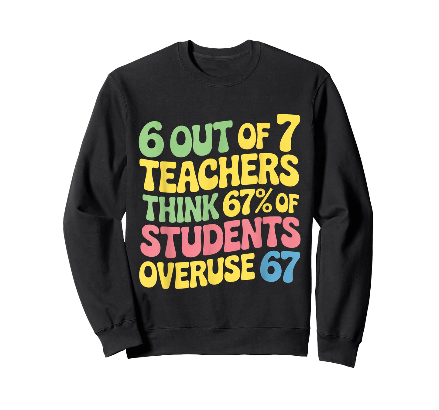 Teacher Funny Overuse 67 Teacher T-Shirt