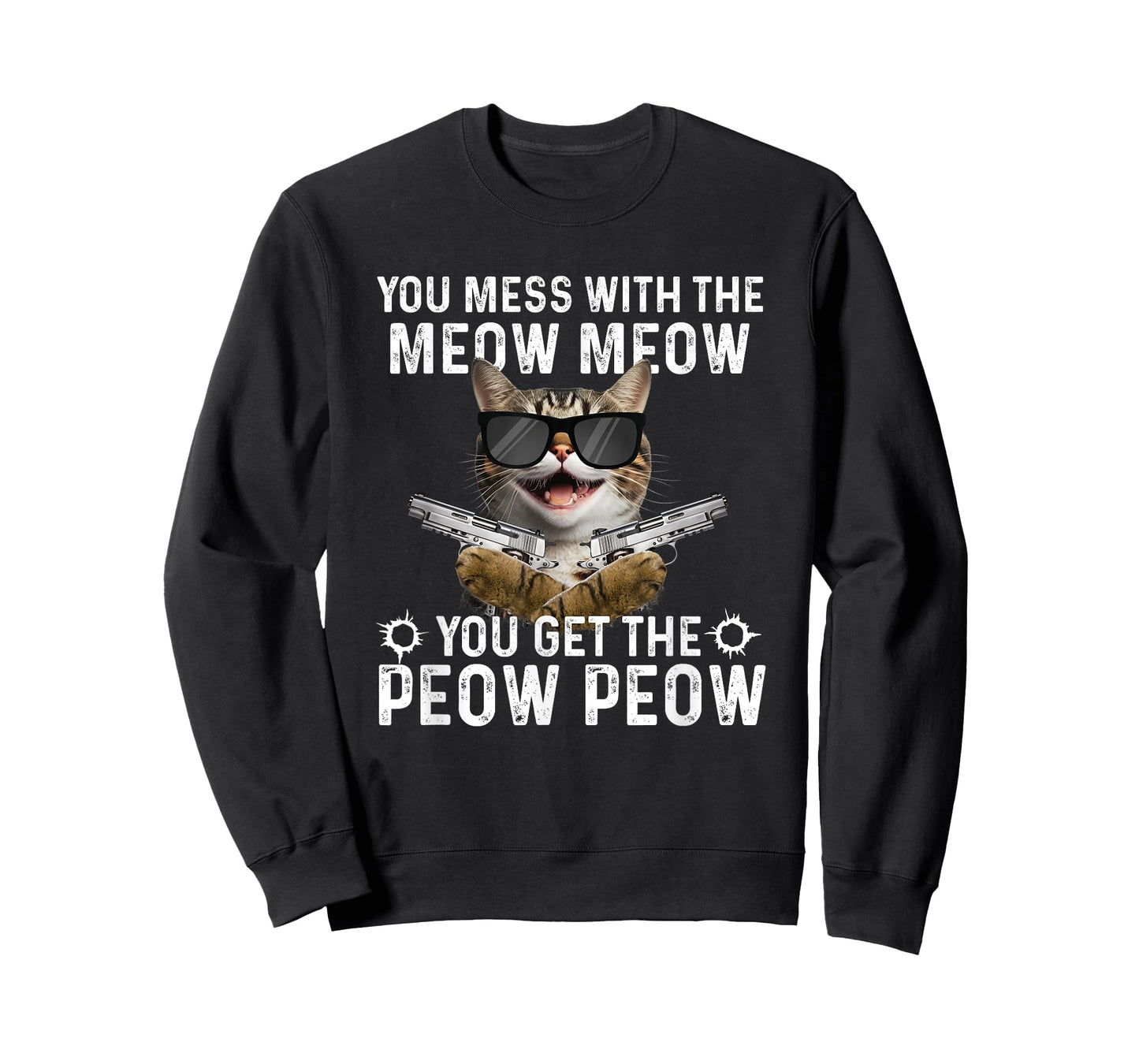 You Mess With The Meow Meow - Cat Lover Kitten Owner T-Shirt