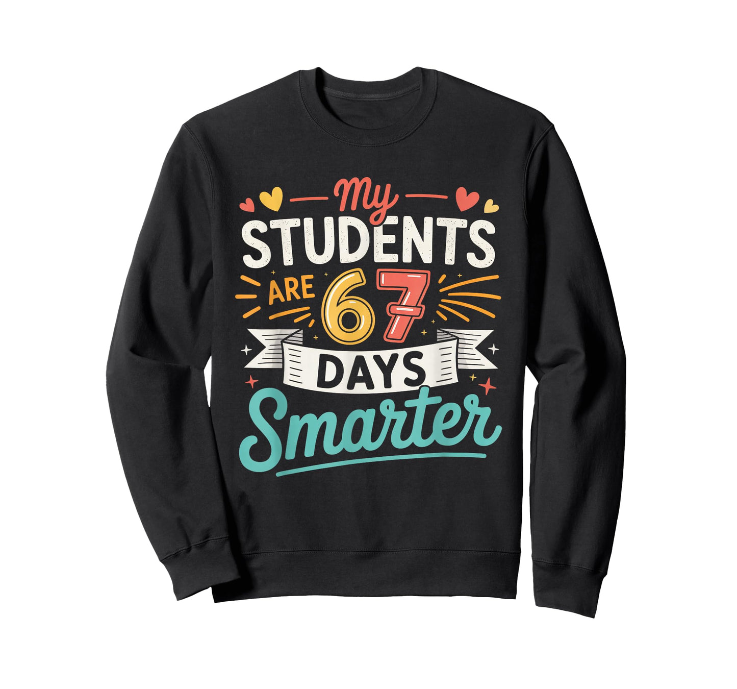 My Students are 67 Days Smarter Funny Teacher Kids 6 7 Meme T-Shirt