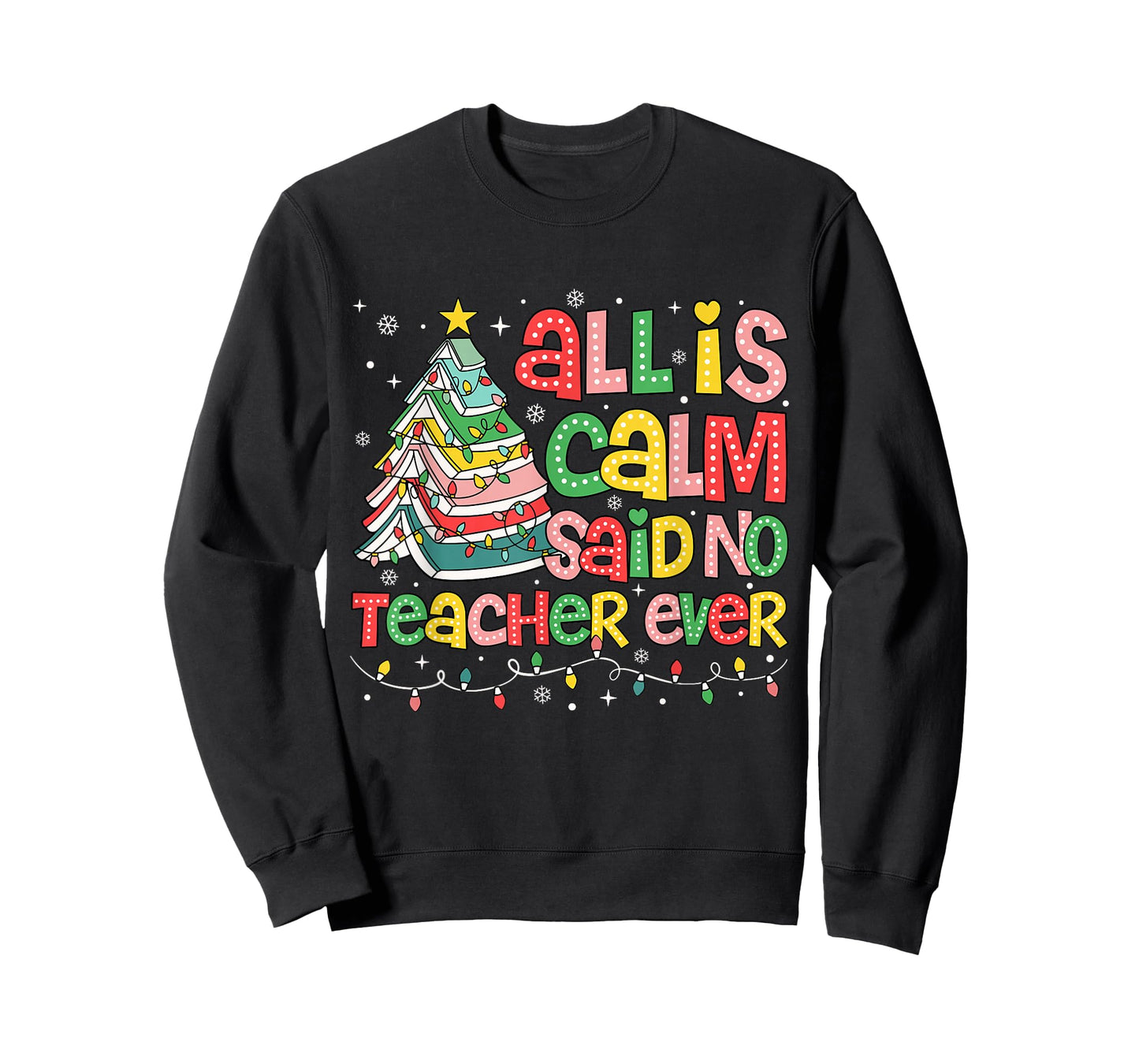 All is Calm Said No Teacher Ever Funny Book Christmas Tree T-Shirt