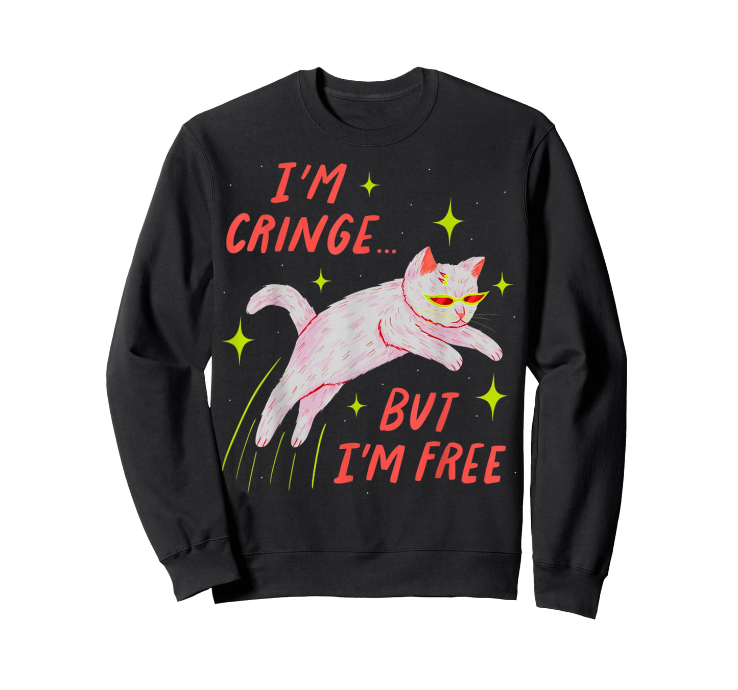 I'm Cringe But I'm Free Funny Meme Cat Lover Humor Men Women T-Shirt