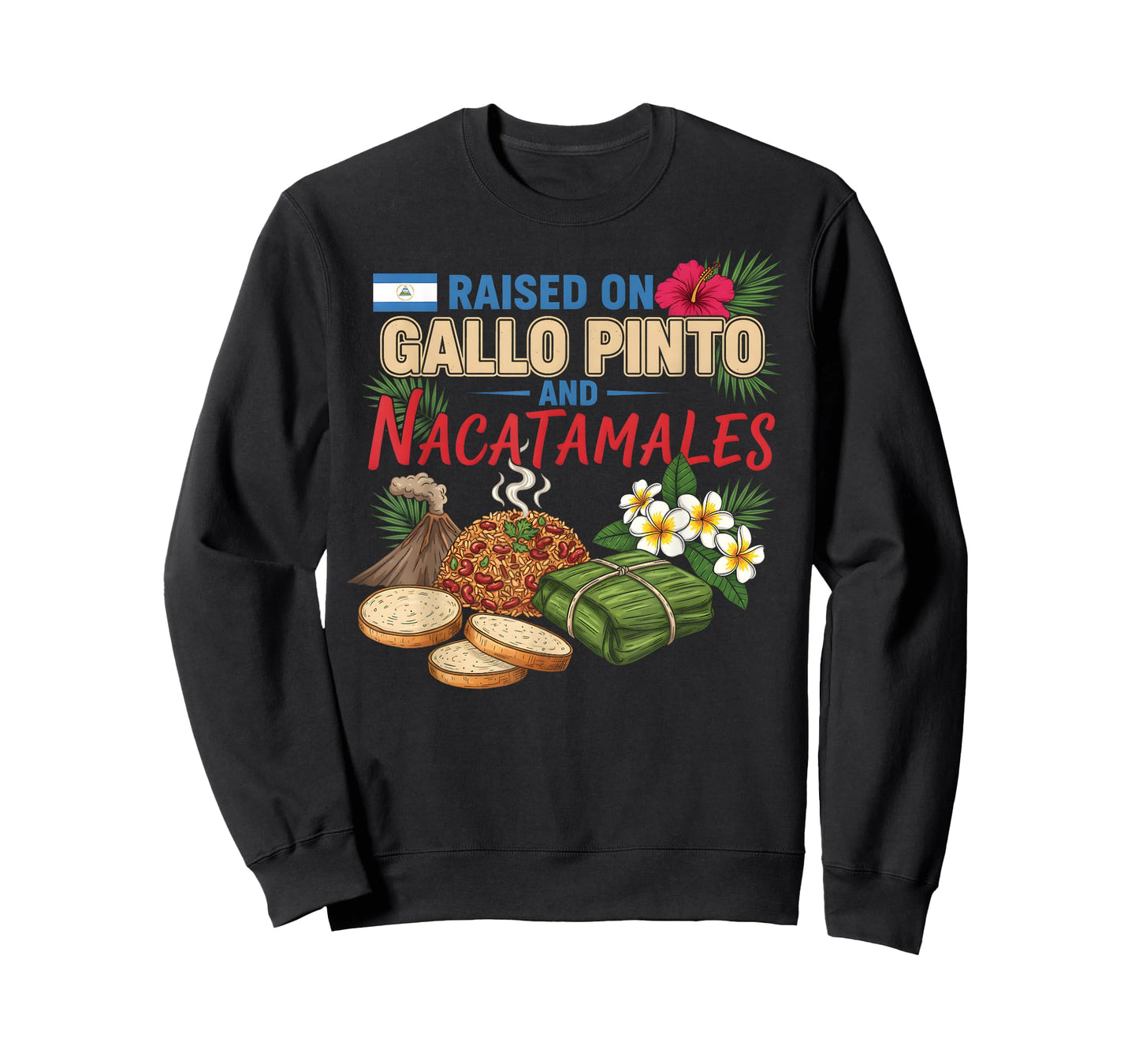 Nicaraguan Raised On Gallo Pinto and Nacatamales Latin Food T-Shirt