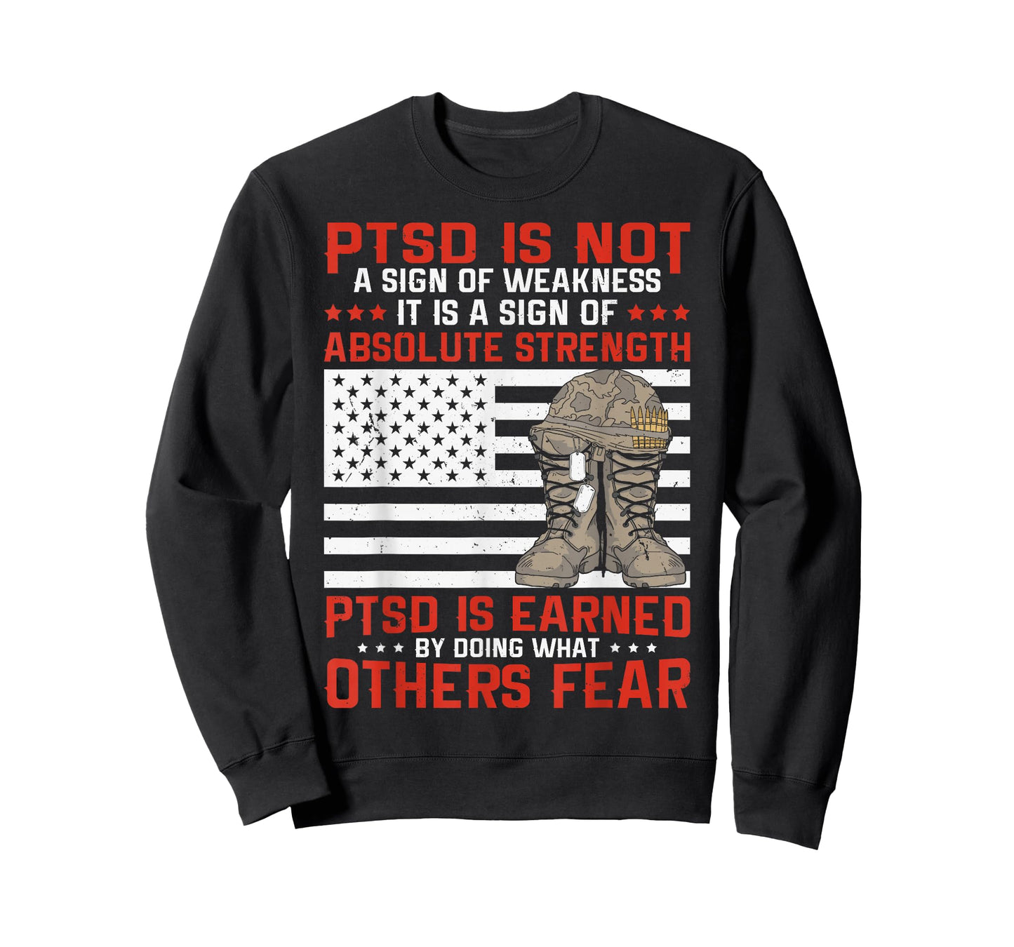 US Veteran PTSD Is A Sign of Absolute Strength Patriotic T-Shirt