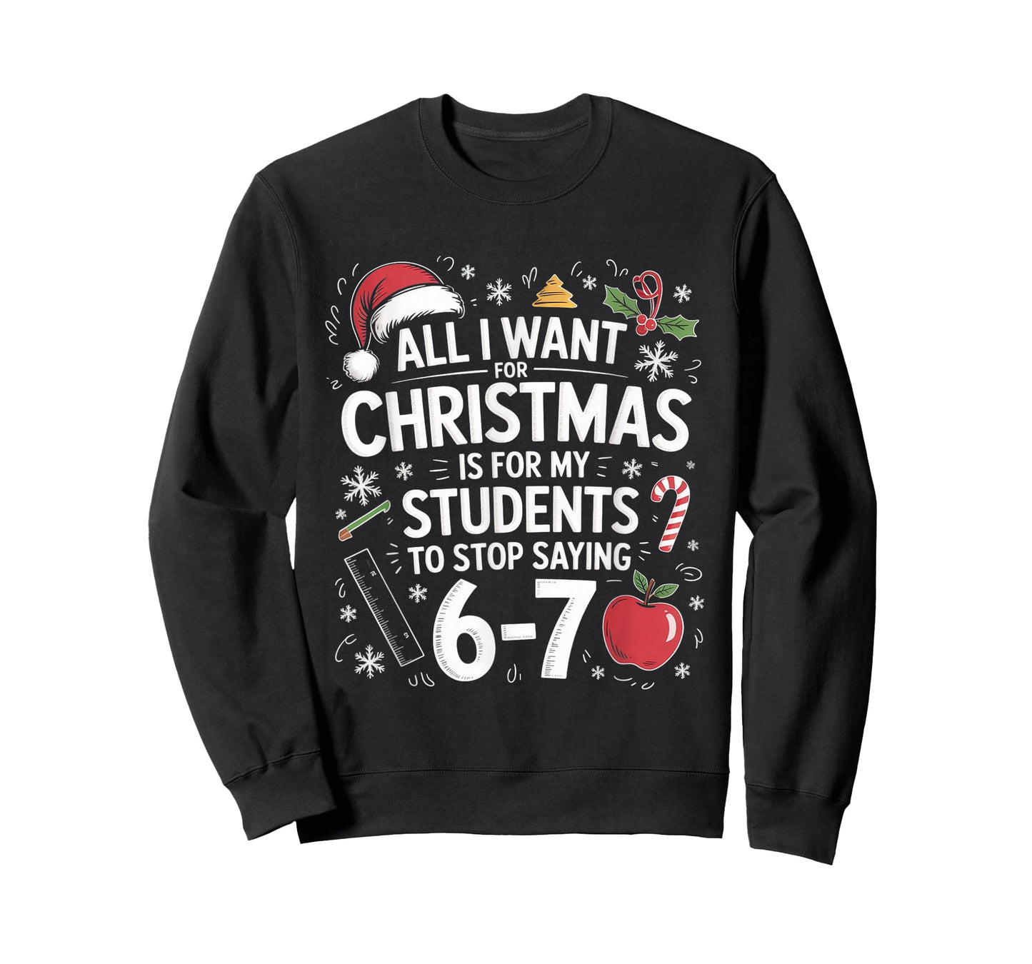 Teacher 6-7 Six Seven I Want My Students to Stop Saying 67 T-Shirt