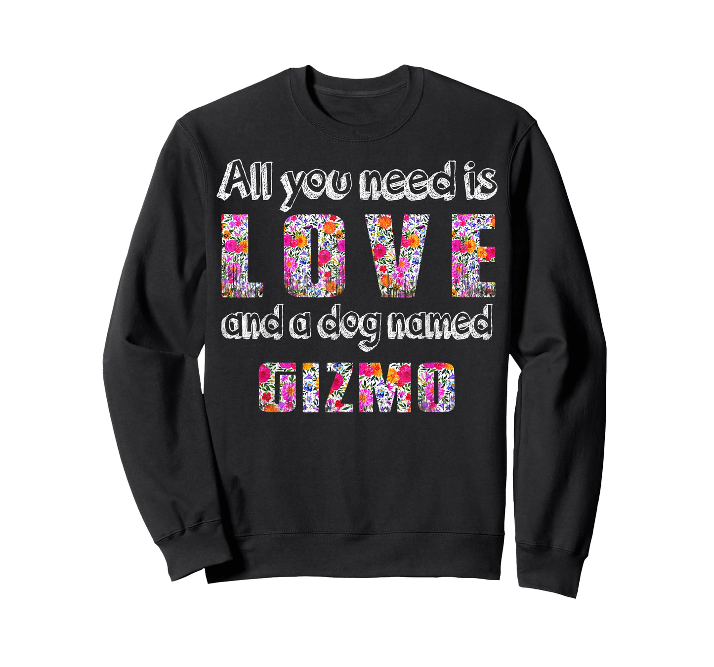All you need is love and a dog named gizmo Vintage Floral Men Women Kids T-Shirt