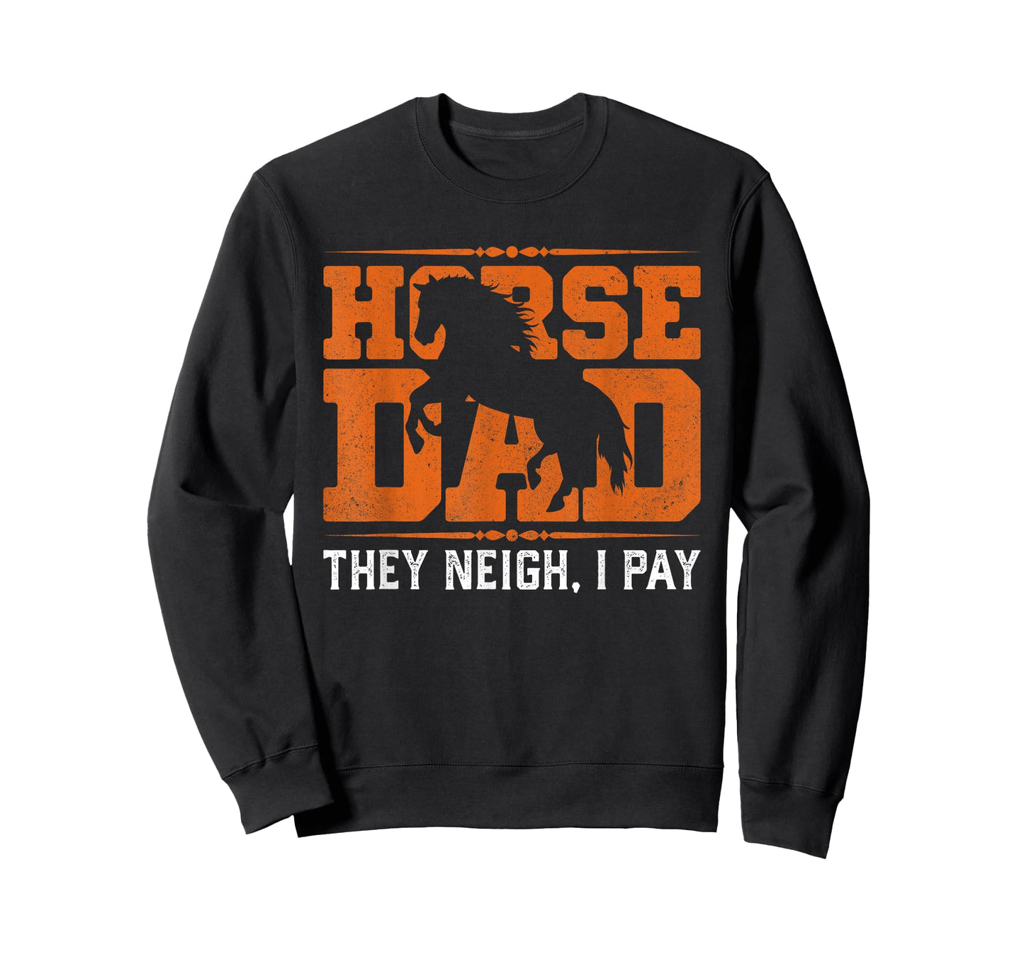 Horse Dad They Neigh I Pay T-Shirt