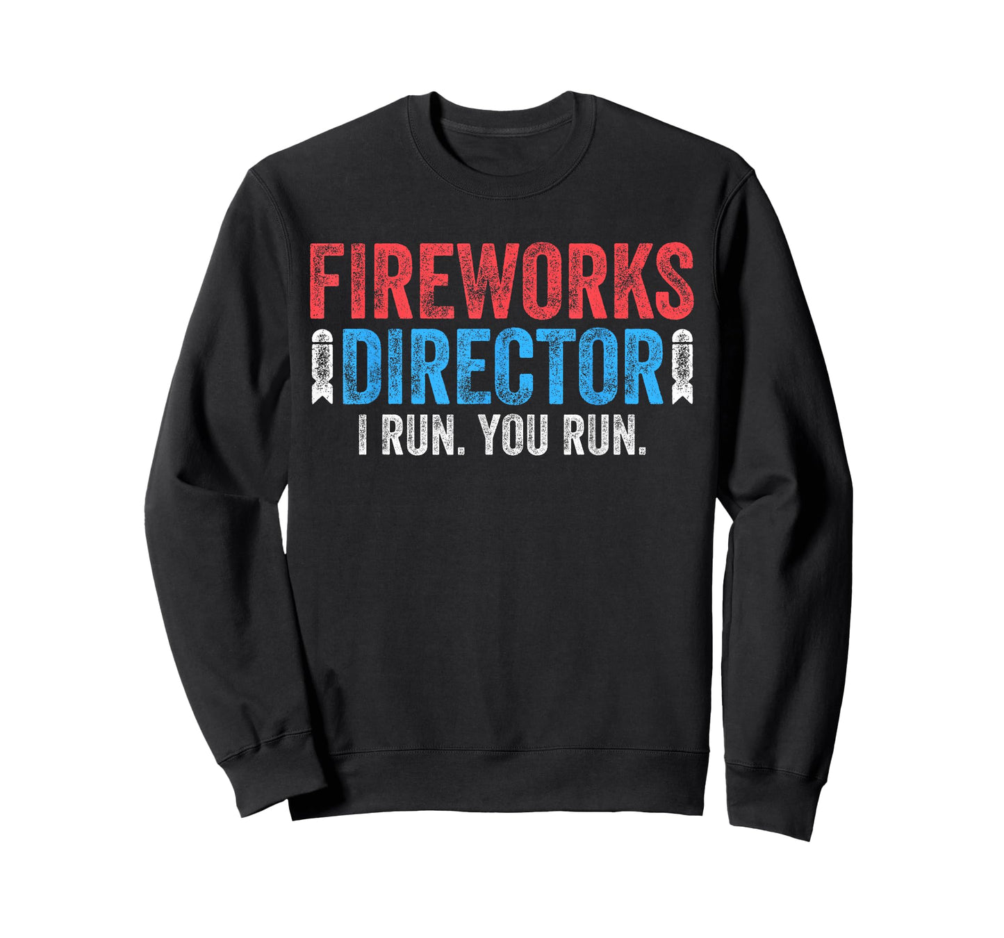 Fireworks Director Shirt I Run You Run 4th of July T-Shirt