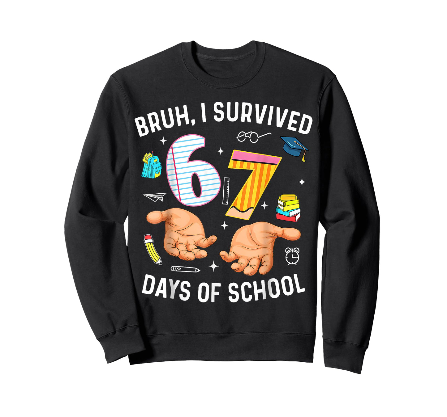 Bruh I Survived 67 Days of School Funny Six Seven Hands Meme T-Shirt