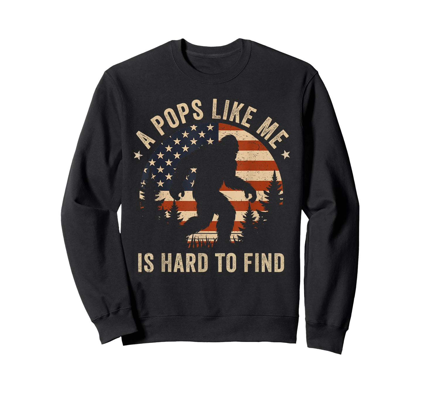 Pops Like Me is Hard to Find Bigfoot USA Flag Funny Grandpa T-Shirt