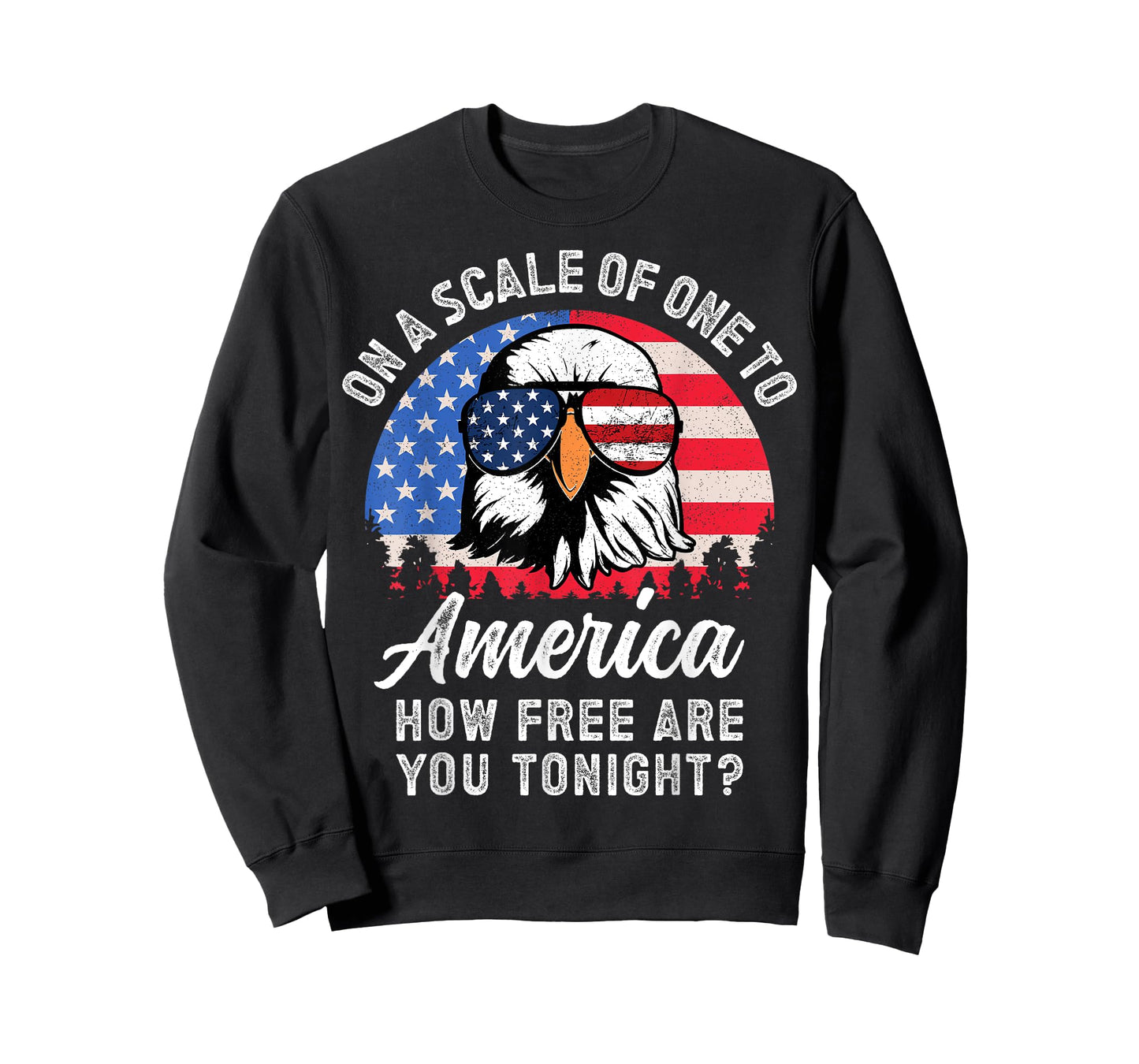 On a Scale of One To America How Free Are You Tonight T-Shirt