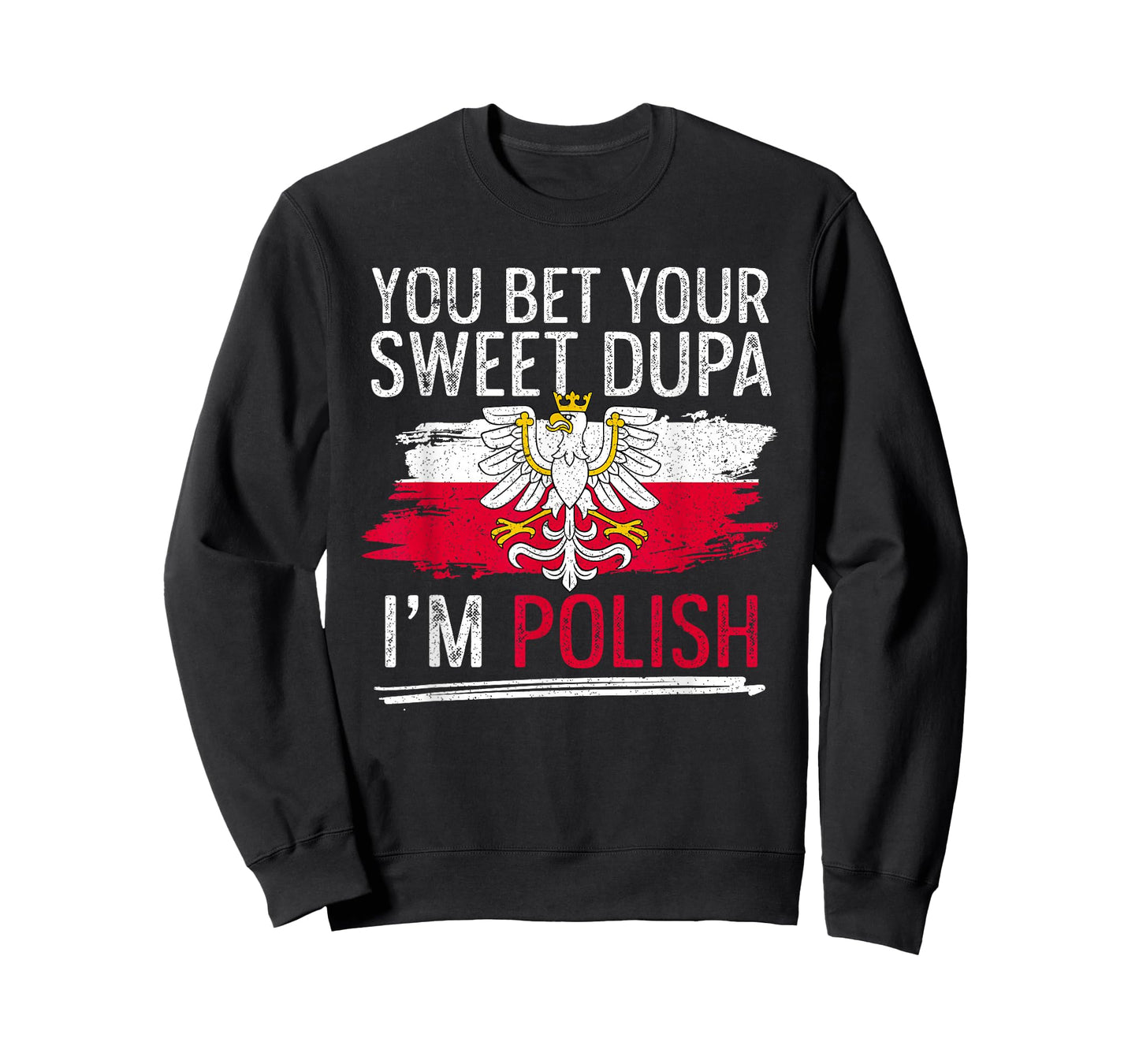 Dyngus Day You Bet Your Sweet Dupa I'm Polish T-Shirt