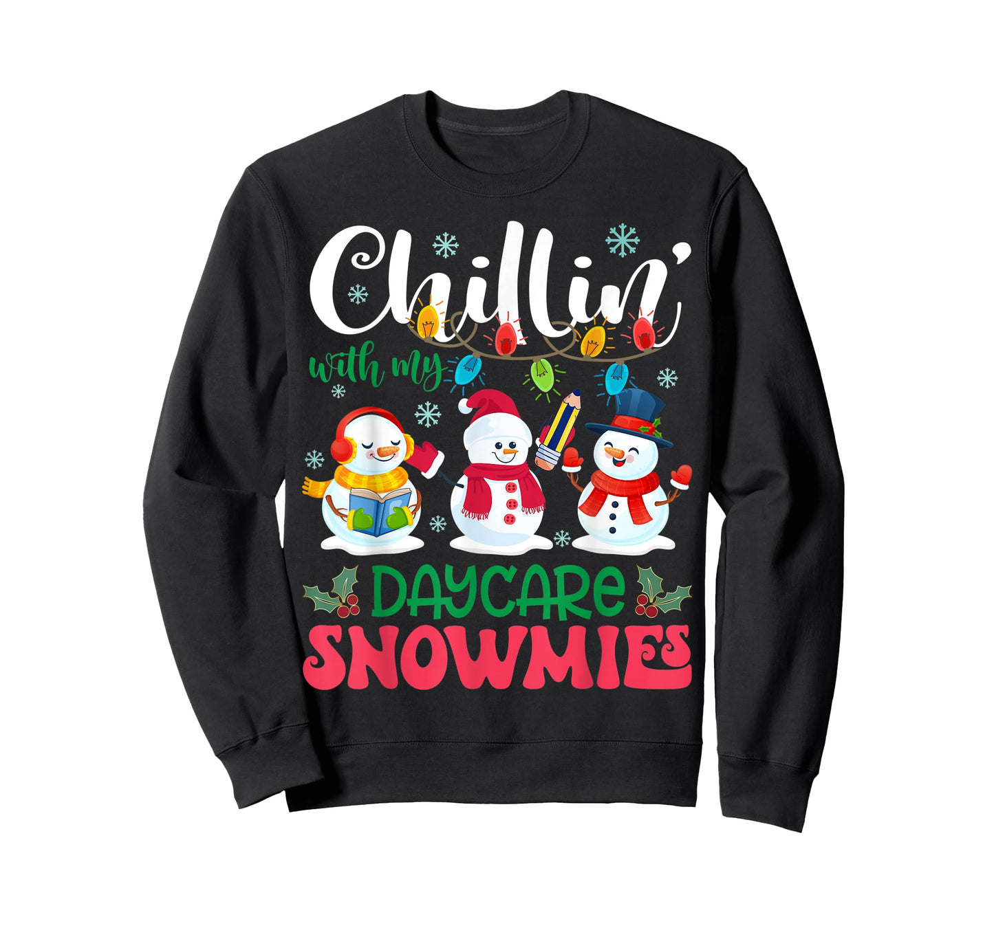 Chillin With My Daycare Snowmies Light Christmas Teacher Men Women Kids T-Shirt