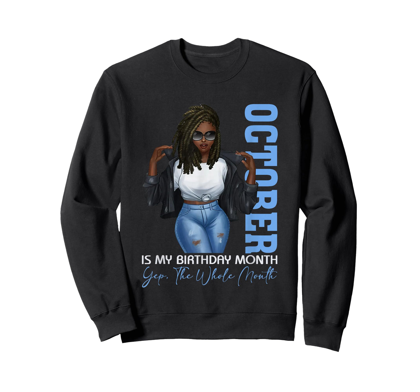 Funny Month Black Girls October is My Birthday Yes The Whole T-Shirt