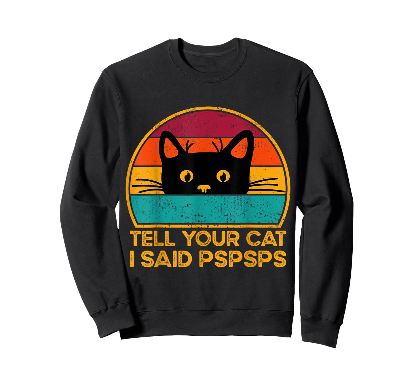 Tell Your Cat I Said Pspsps Funny Saying Cat Retro Vintage T-Shirt