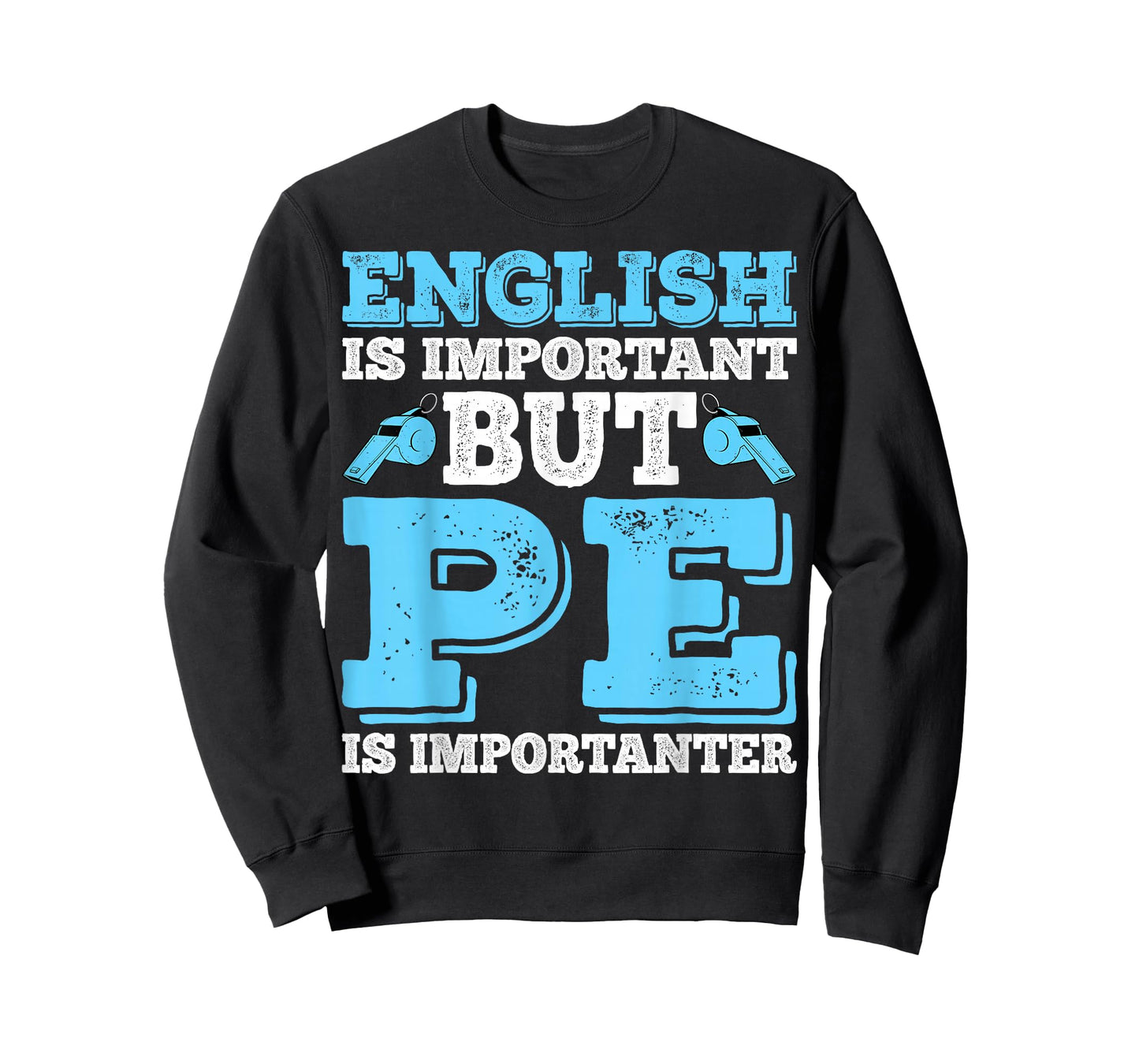 English is Important English is Important But PE Importanter T-Shirt
