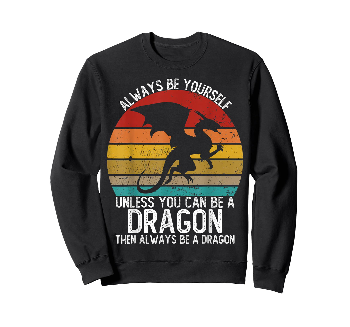 Always Be Yourself Unless You Can Be A Dragon Shirts Vintage T-Shirt
