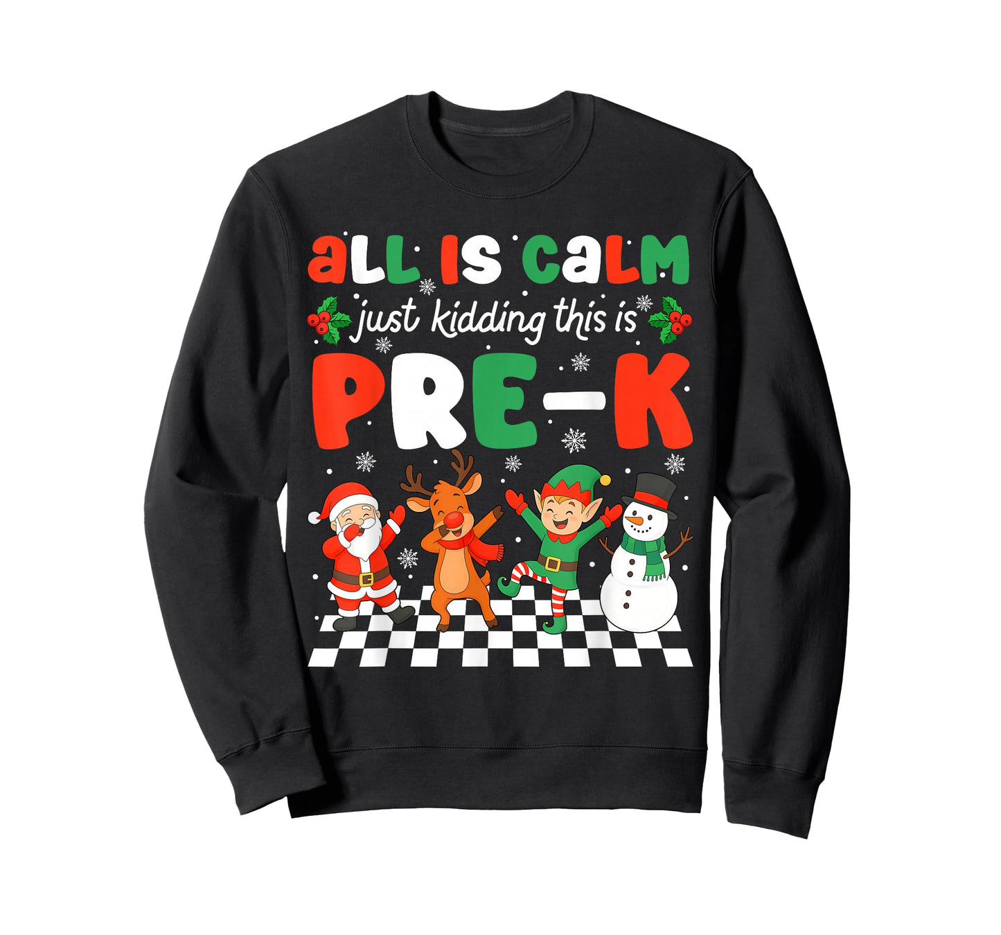 All is Calm Just Kidding This is Pre-K Christmas Teacher T-Shirt