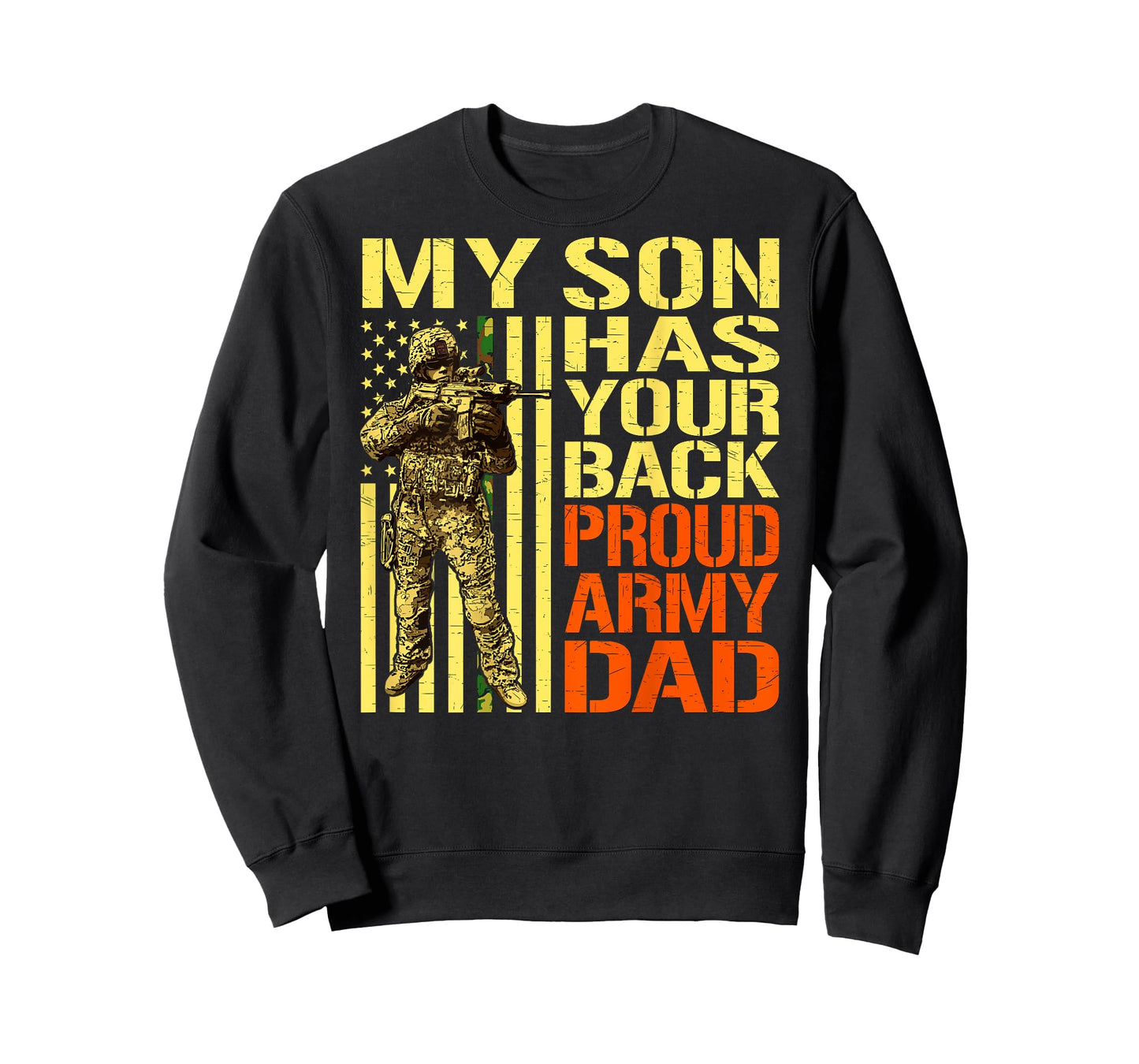 My Son Has Your Back - Proud Army Dad Military Father Gift T-Shirt
