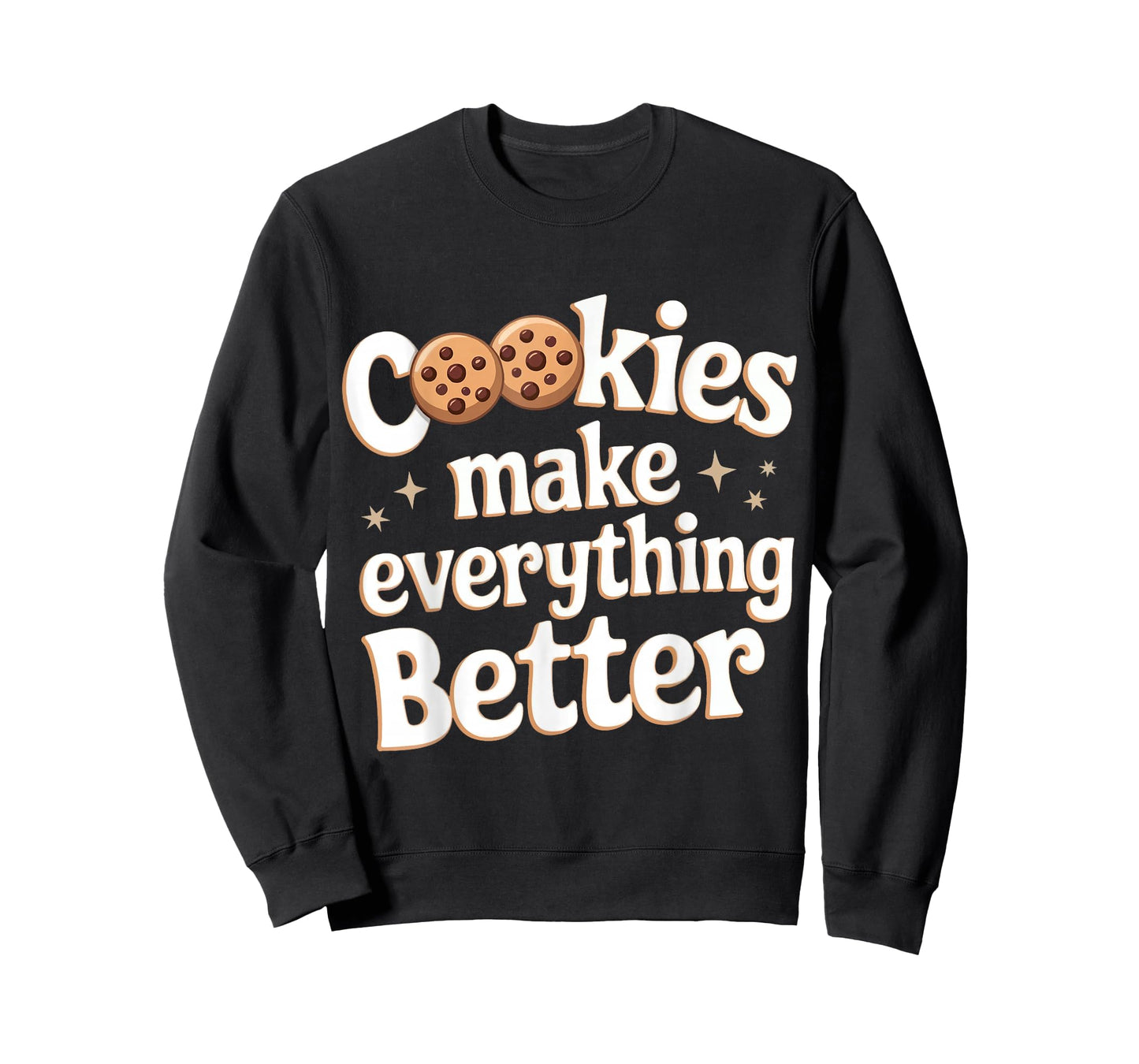 Cookie Cookies Make Everything Better T-Shirt