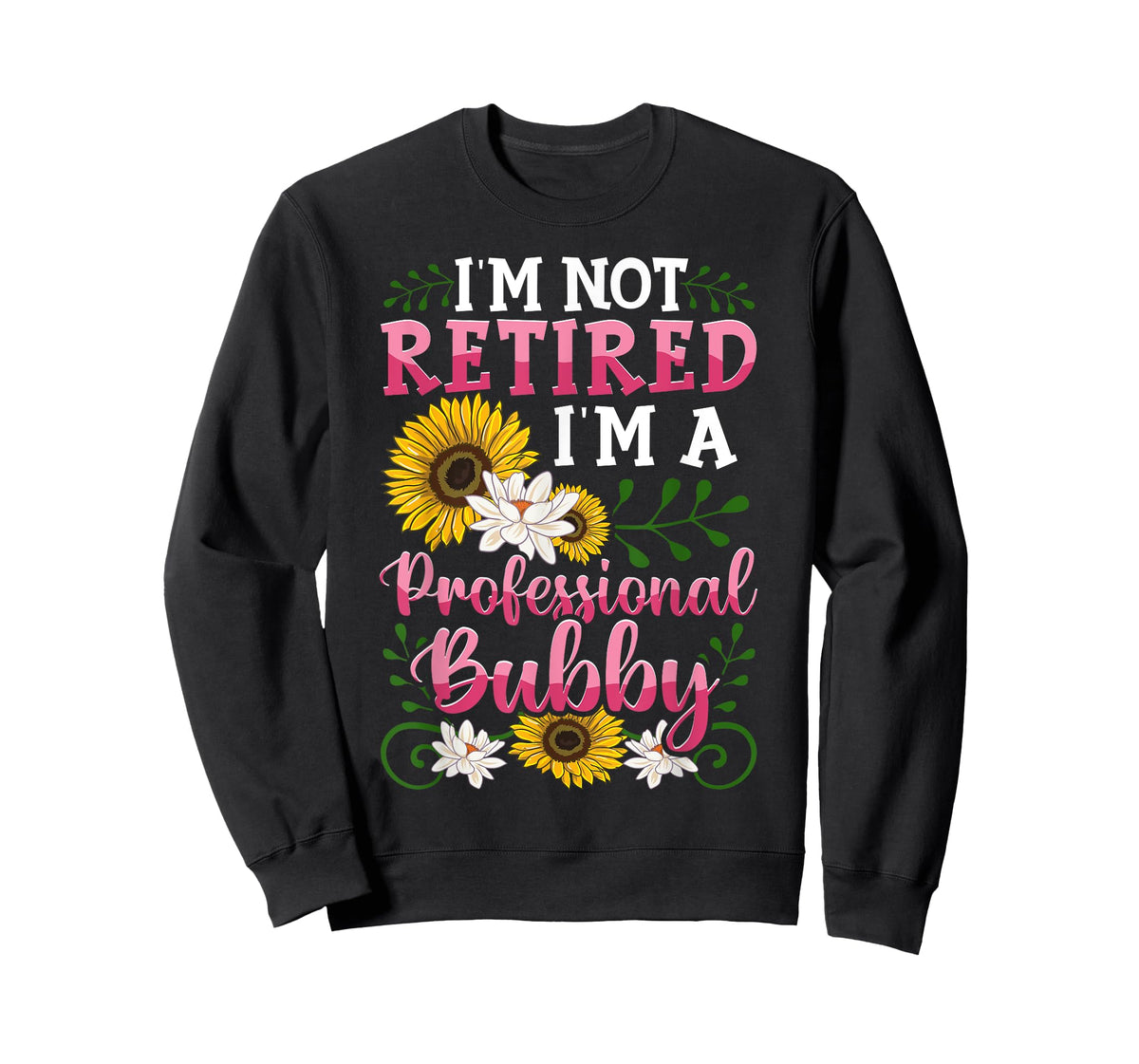I'm Not Retired I'm A Professional Bubby Mothers Day Gifts T-Shirt