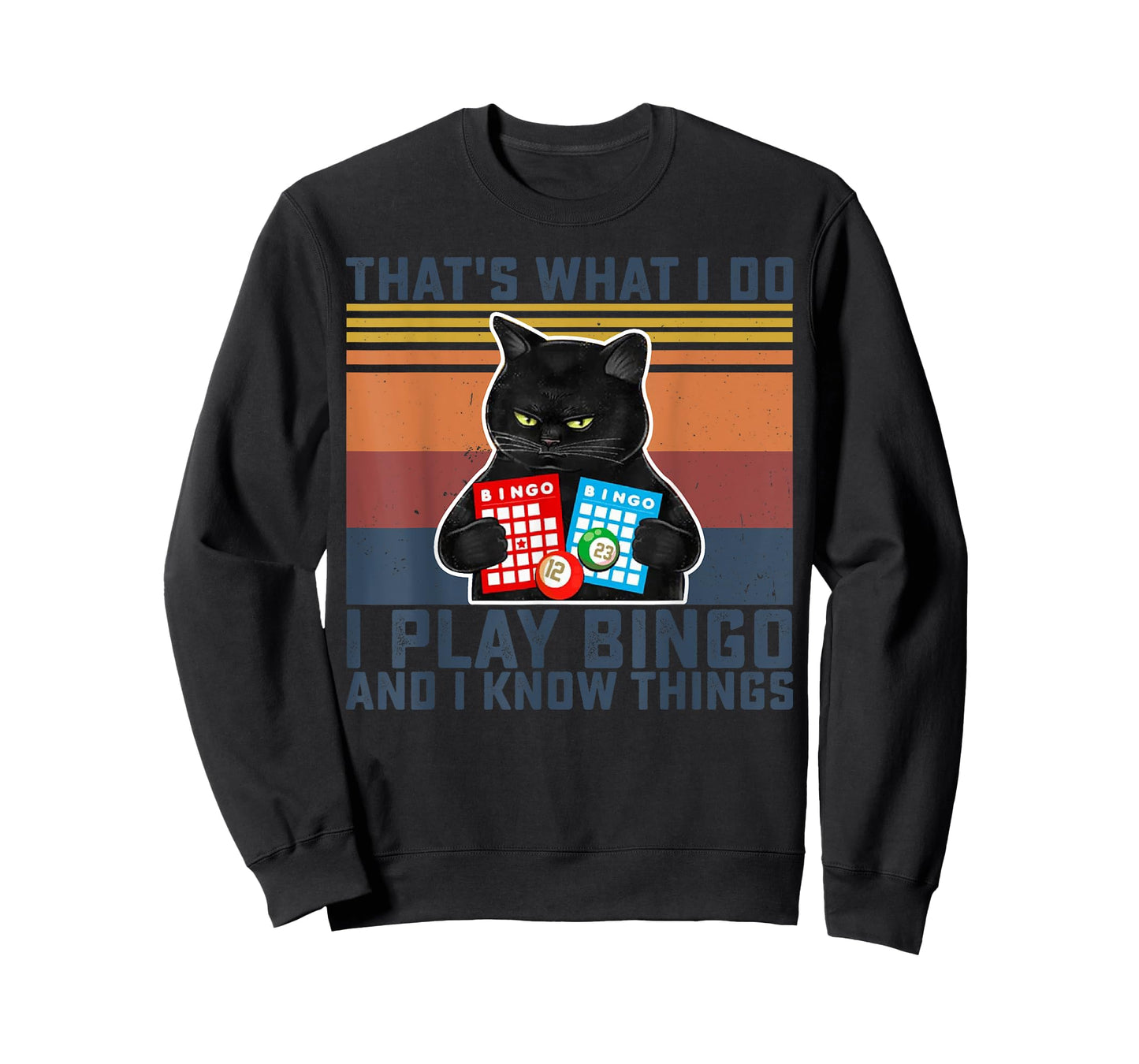 Black Cat That's What I Do I Play Bingo And I Know Things T-Shirt for Men Women