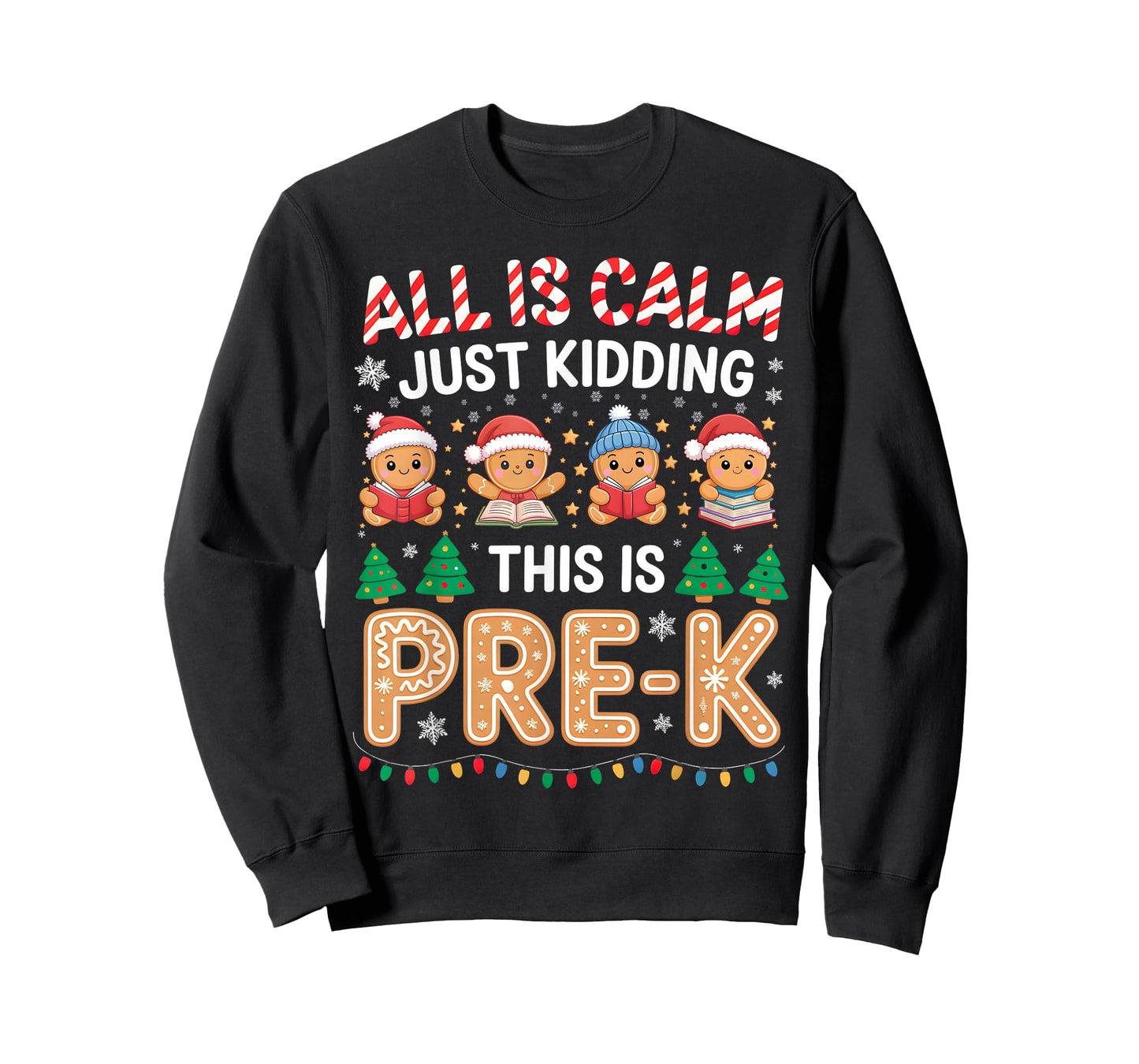 All is Calm Just Kidding This is Pre-K Teacher Christmas T-Shirt