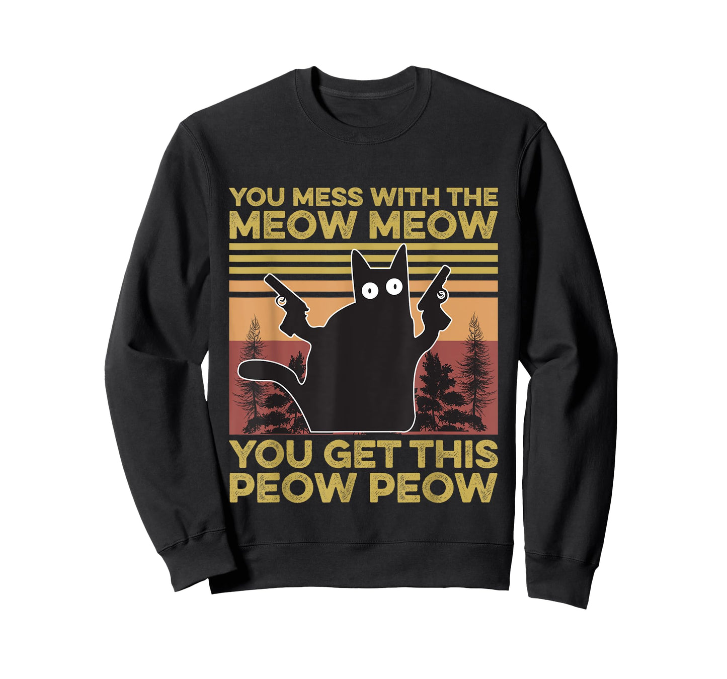You Mess With The Meow Meow You Get This Peow Peow Cat Lover T-Shirt