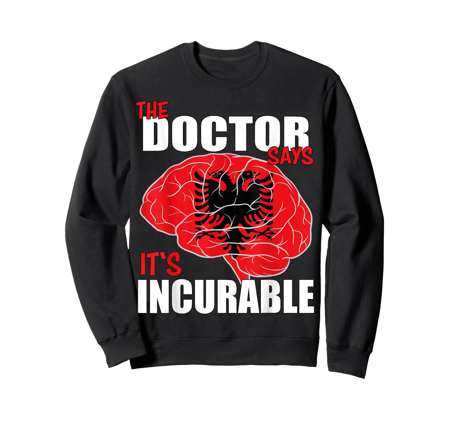 Albania Flag Brain the Doctor says it's Incurable T-Shirt
