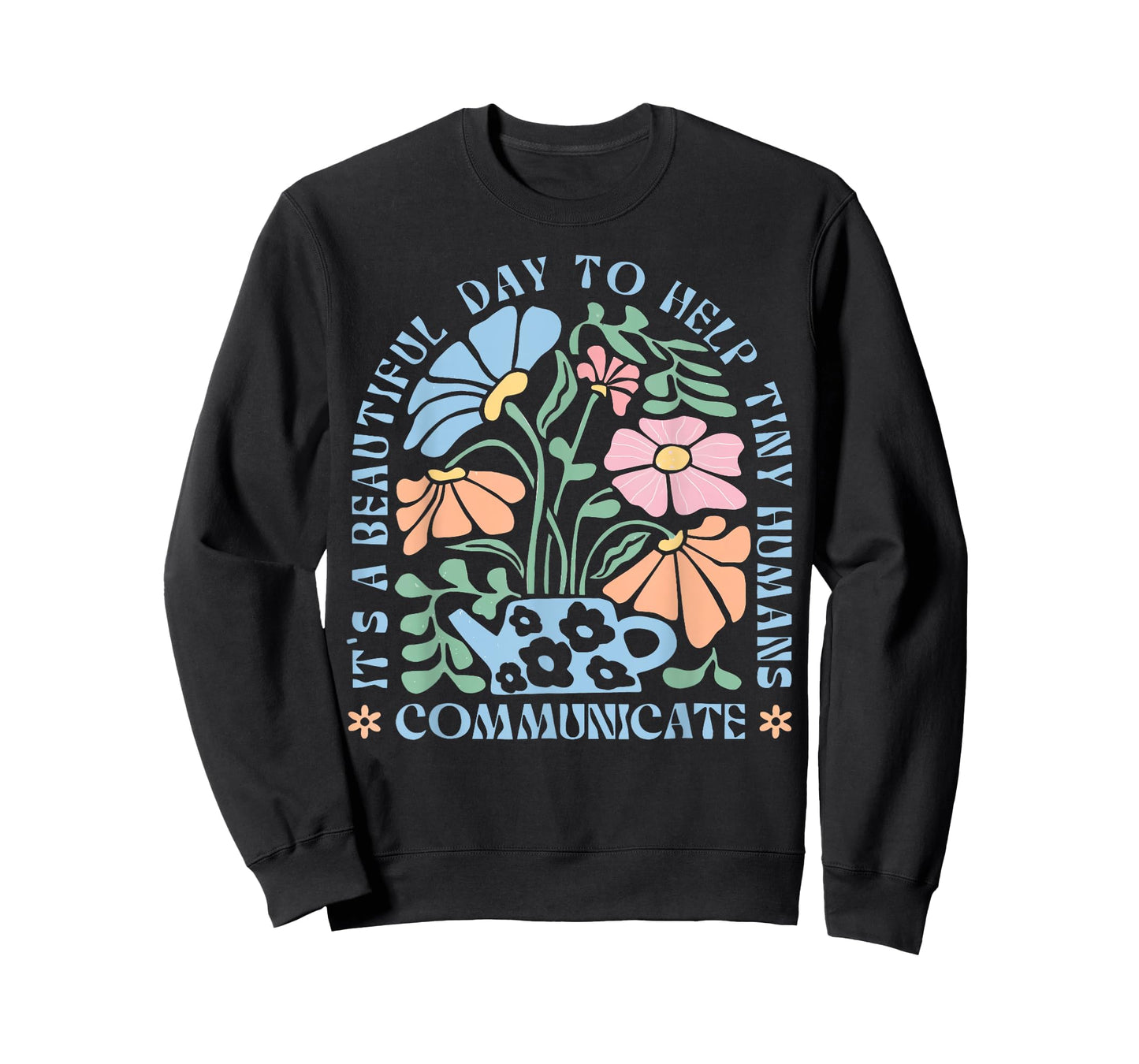 Boho Floral It's A Good Day To Help Tiny Humans Communicate T-Shirt