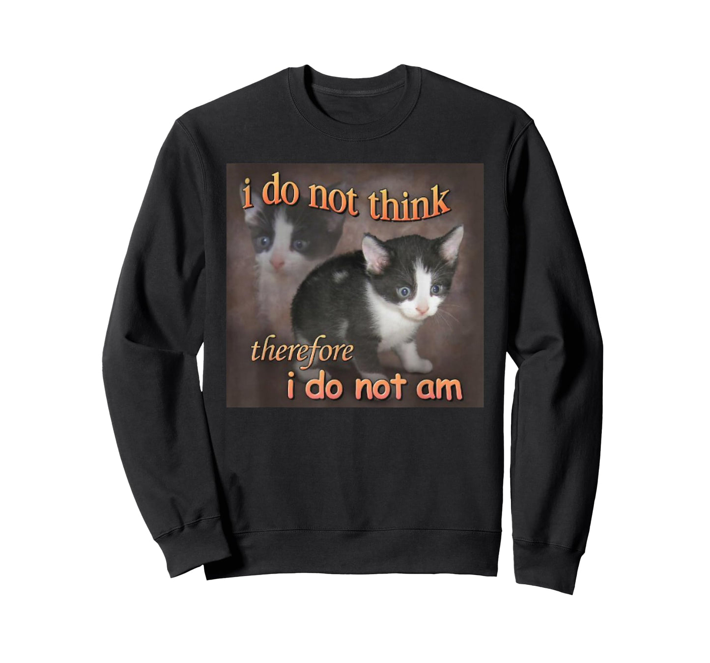 I Do Not Think Therefore I Do Not Am cat meme T-Shirt