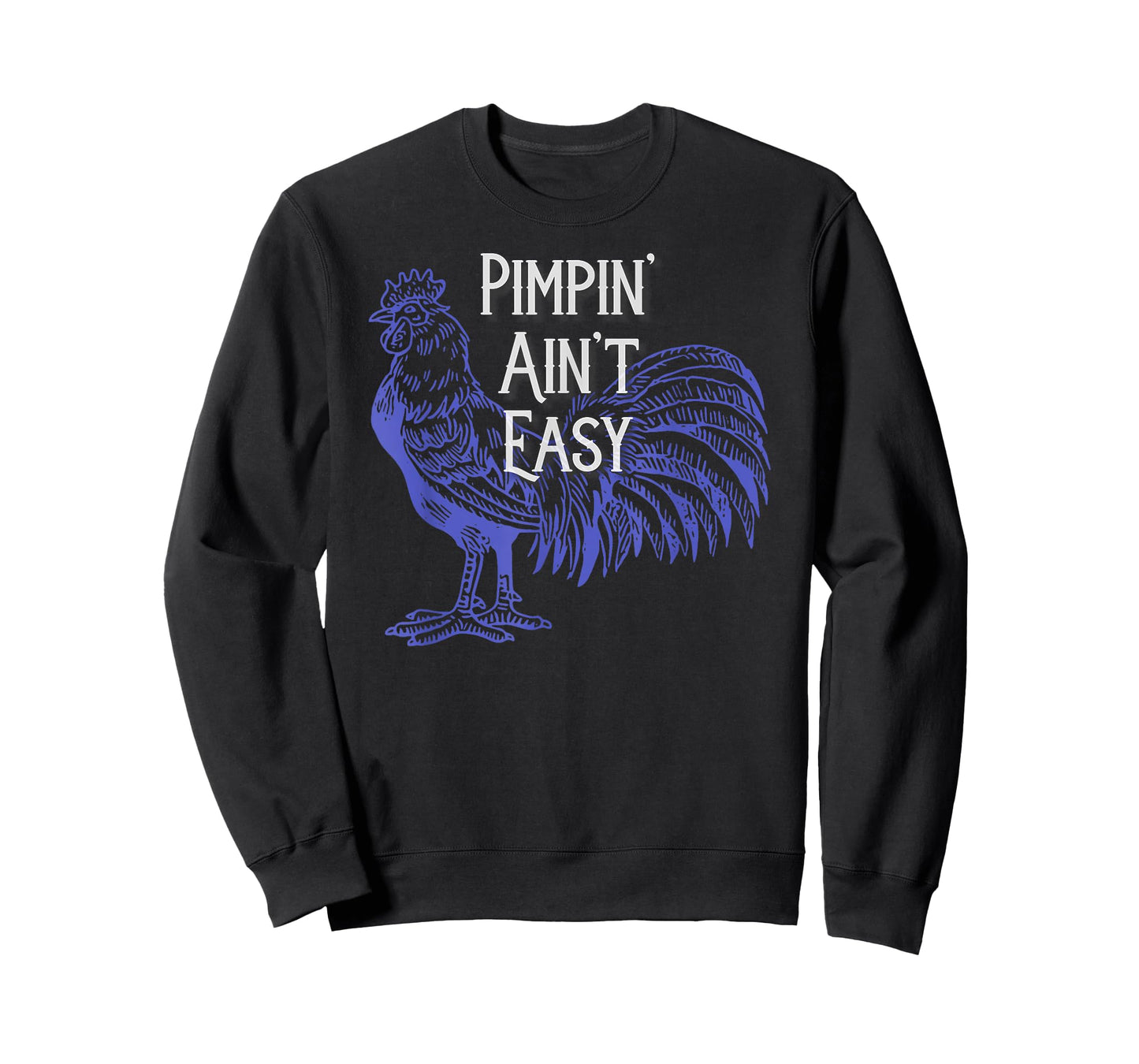 Pimpin Ain't Easy Rooster Funny Chicken Music Quote T-Shirt T-Shirt