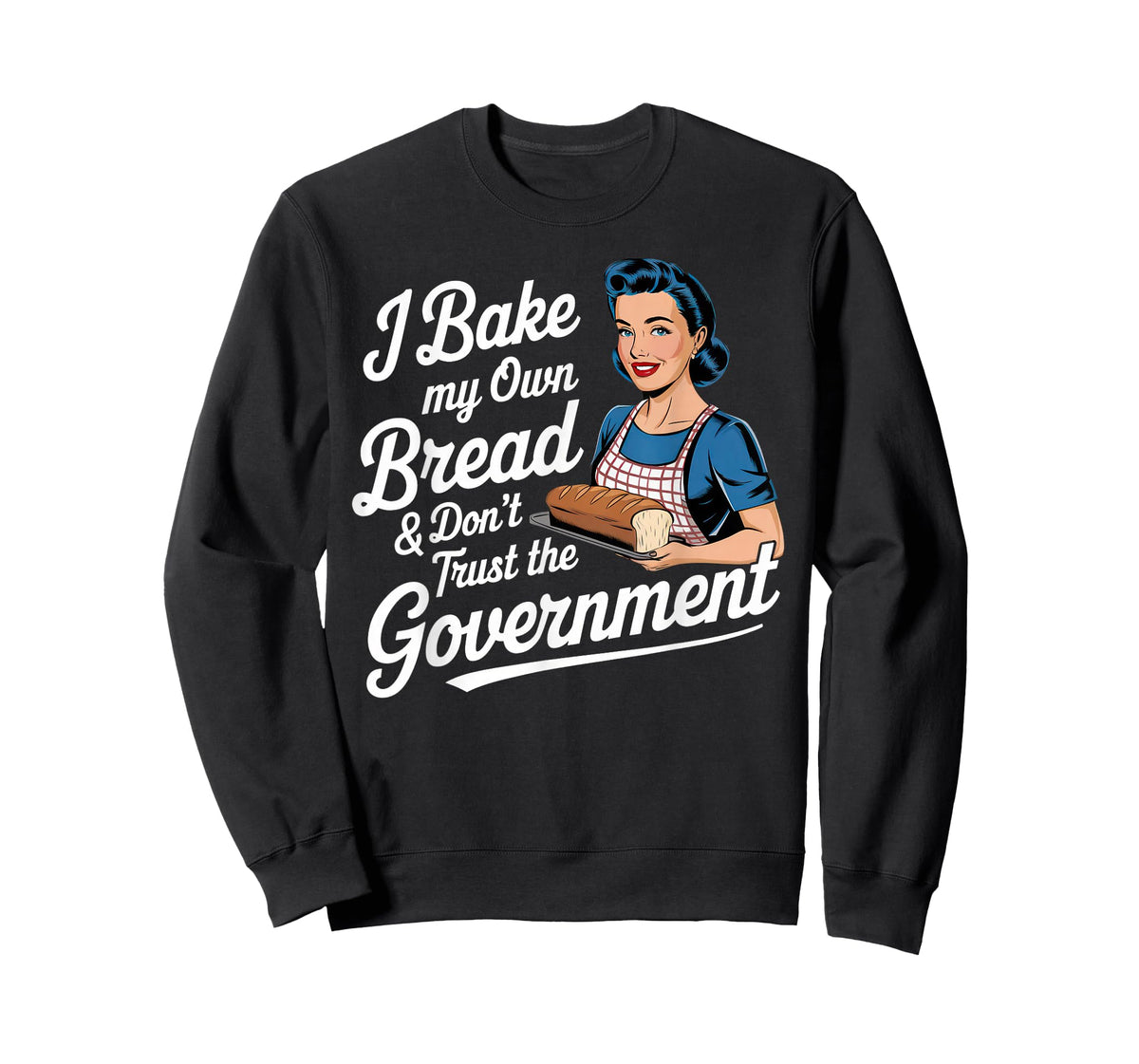 Retro I Bake My Own Bread & Don't Trust the Government T-Shirt