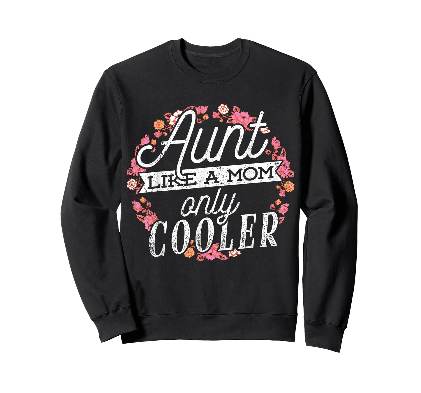 Aunts are like moms only cooler - Cool aunty T-Shirt
