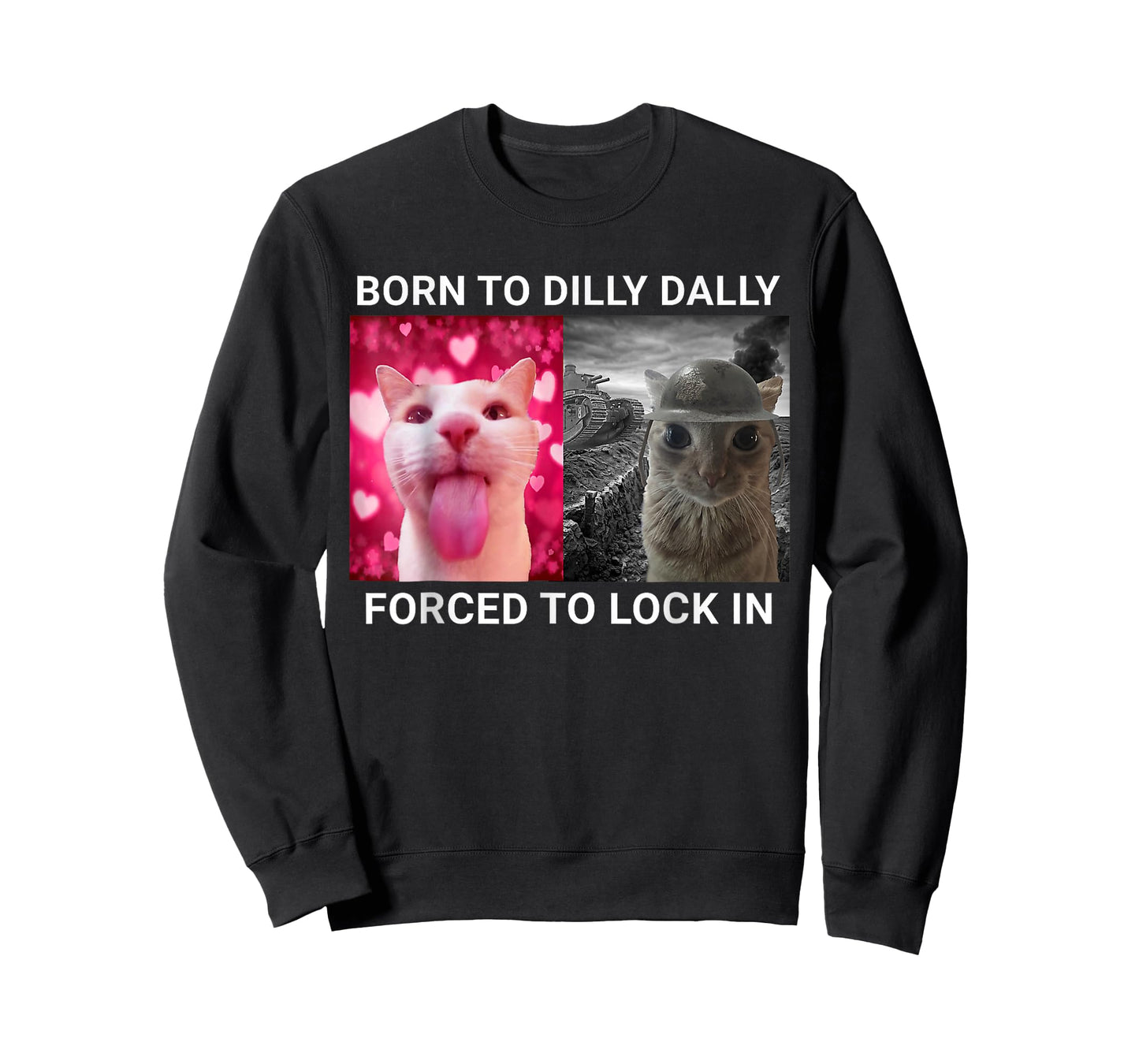 Born to Dilly Dally Forced to Lock in Funny Meme Cute Cat T-Shirt