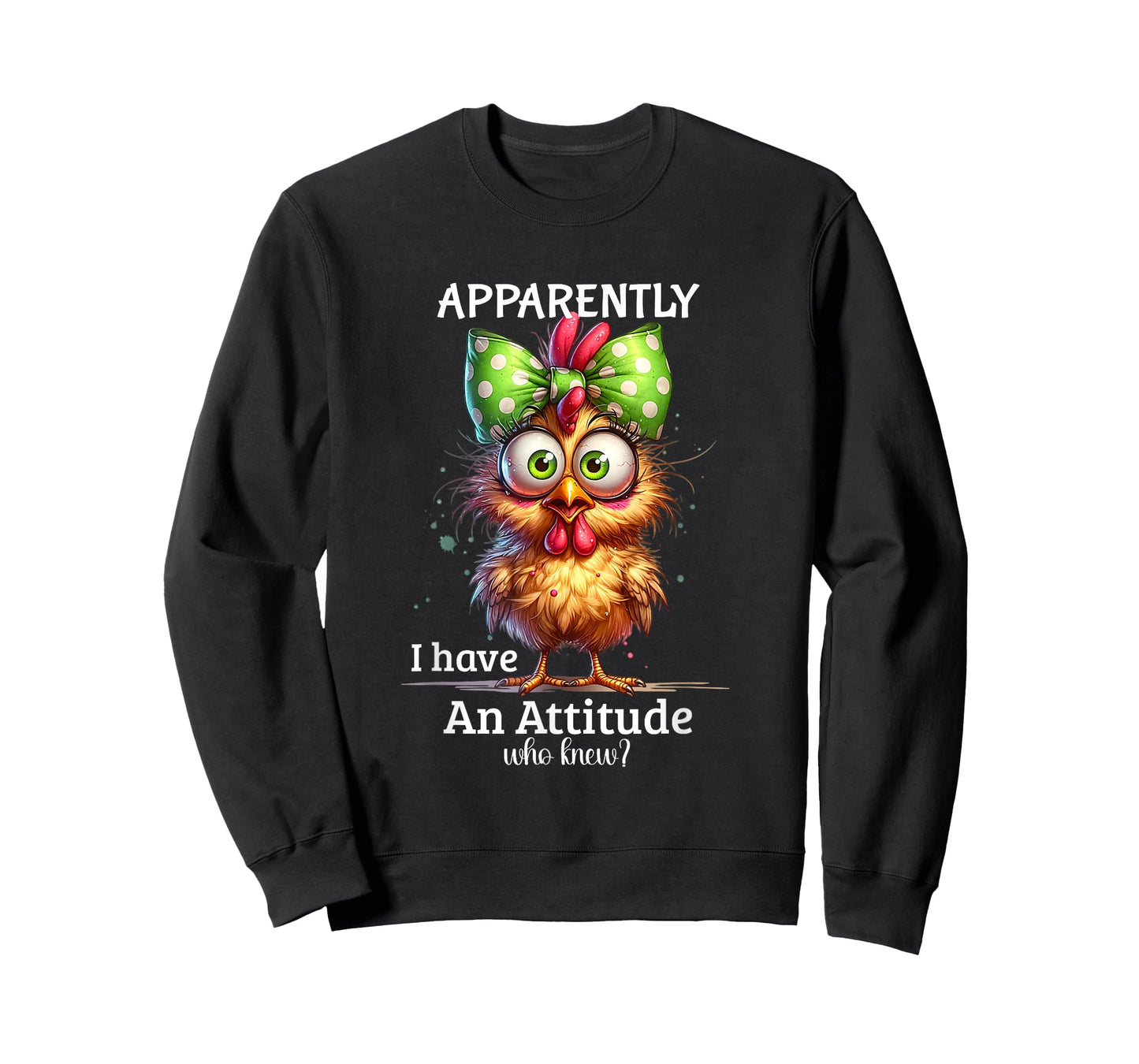 Apparently I Have An Attitude Who Knew Chicken Funny Meme T-Shirt