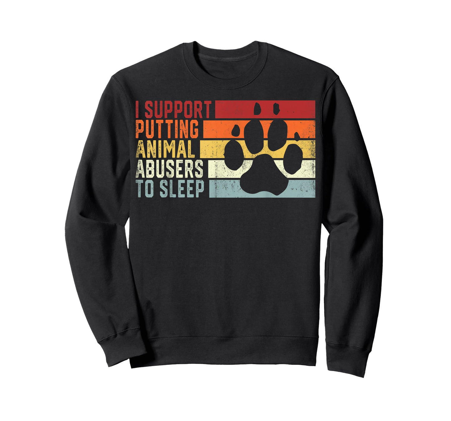 I Support Putting Animal Abusers To Sleep Funny Animal Lover T-Shirt
