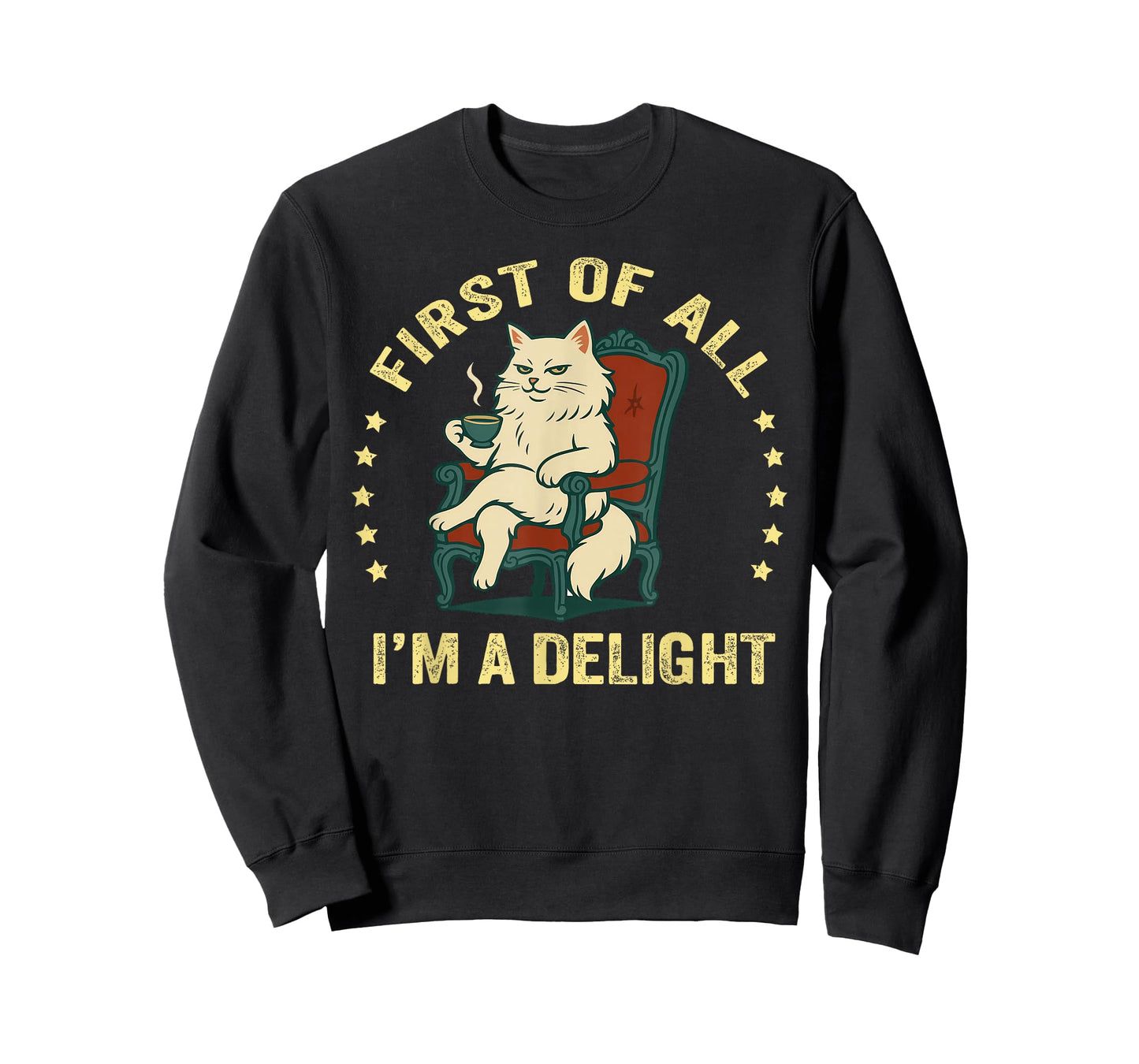 First of All I'm A Delight Sarcastic Angry Cat Coffee Lover T-Shirt