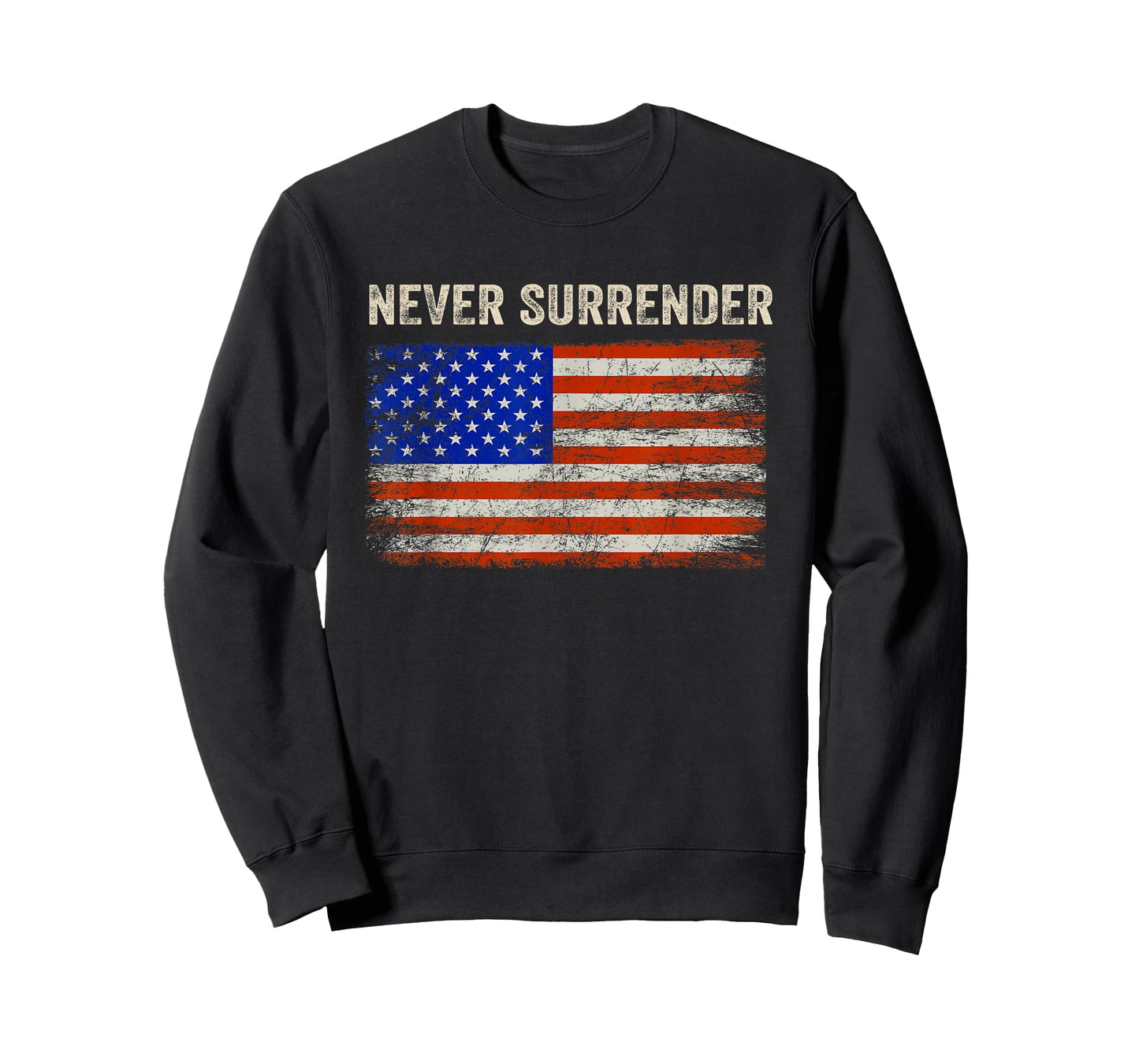 Never Surrender Shirt Never Surrender USA Flag Funny Gifts T-Shirt