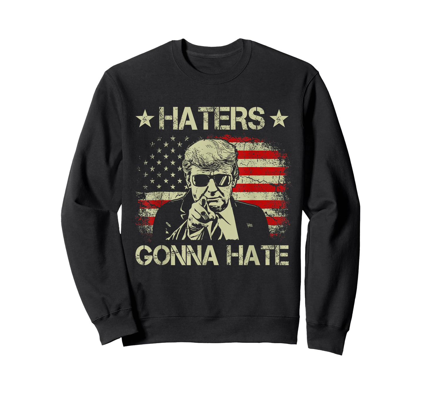 Haters Gonna Hate Middle Finger Funny Trump 2024 President T-Shirt