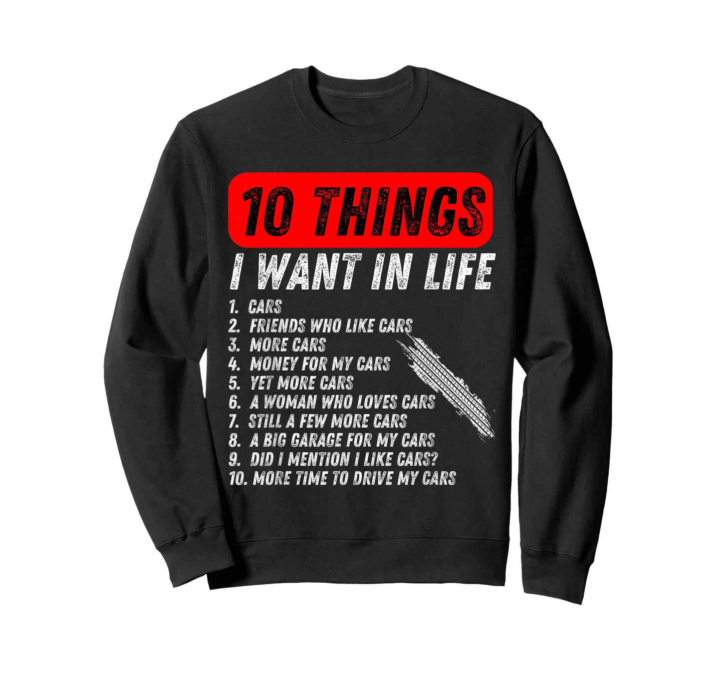10 things i want in my life cars more cars car lover Funny T-Shirt