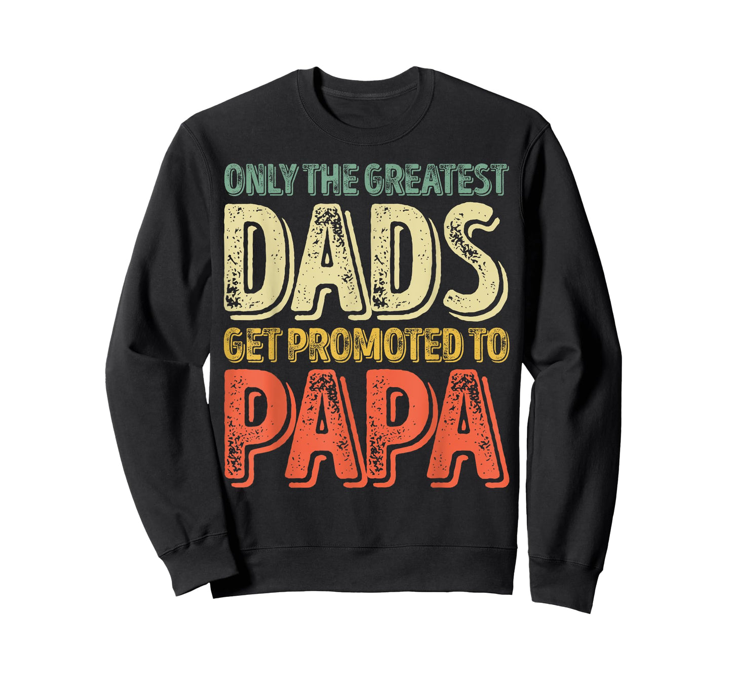 Only The Greatest Dads Get Promoted To Papa T-Shirt