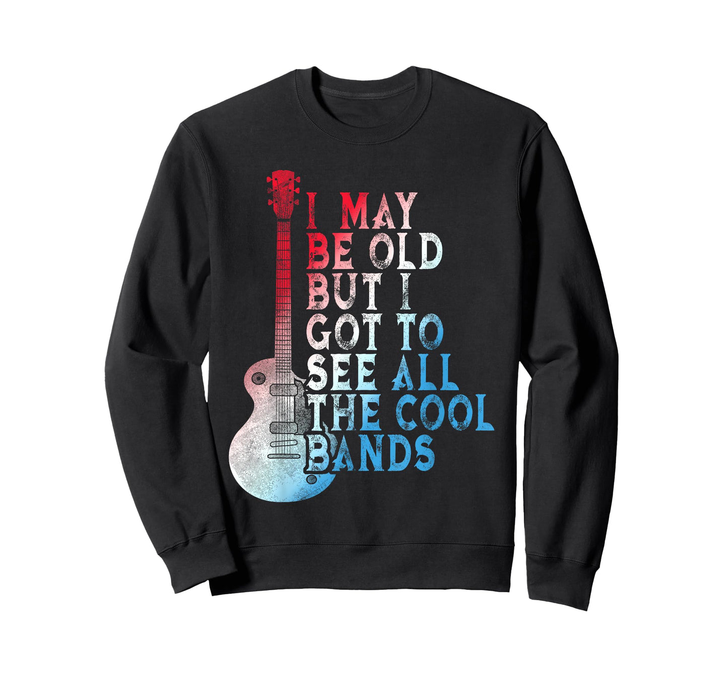 Vintage I May Be Old But I Got To See All The Cool Bands T-Shirt