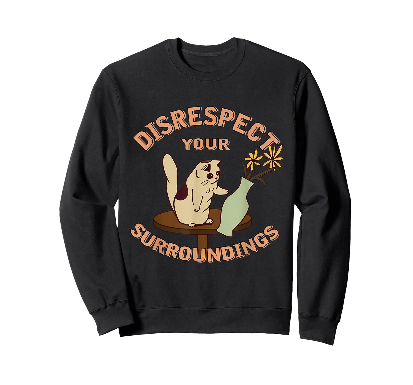 Cat With Flower Vase Disrespect Your Surroundings T-Shirt