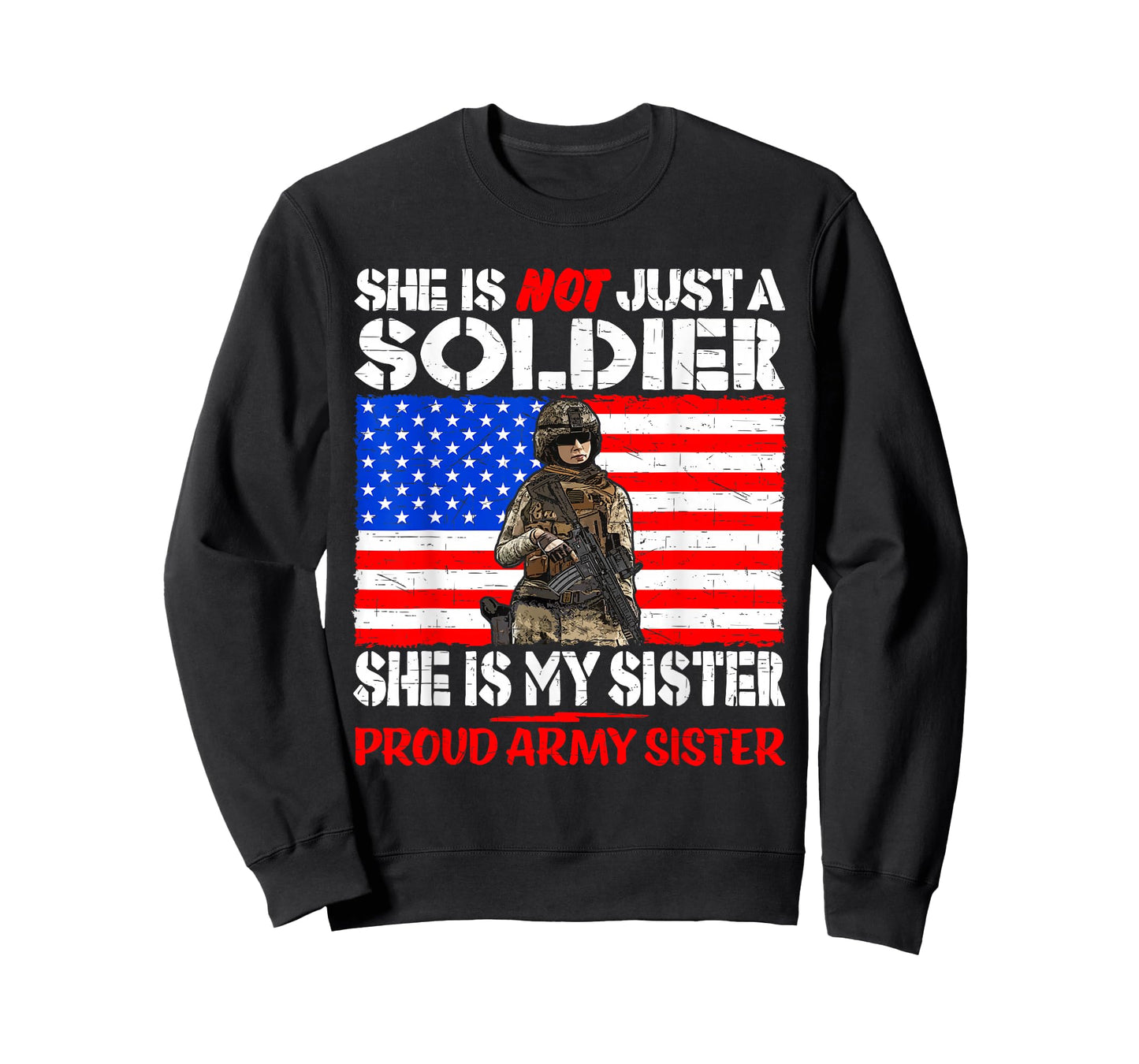 My Sister Is A Soldier Proud Army Sister Military Sibling T-Shirt
